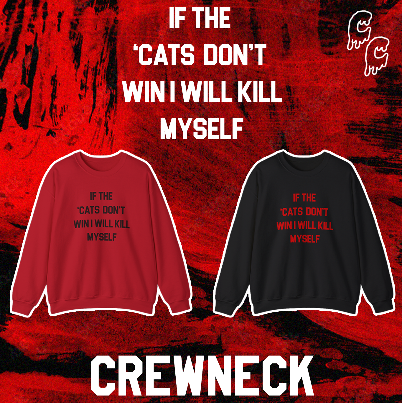 'If the 'Cats Don't Win, I Will Kill Myself' Crewneck product thumbnail image 'If the 'Cats Don't Win, I Will Kill Myself' Crewneck product thumbnail image