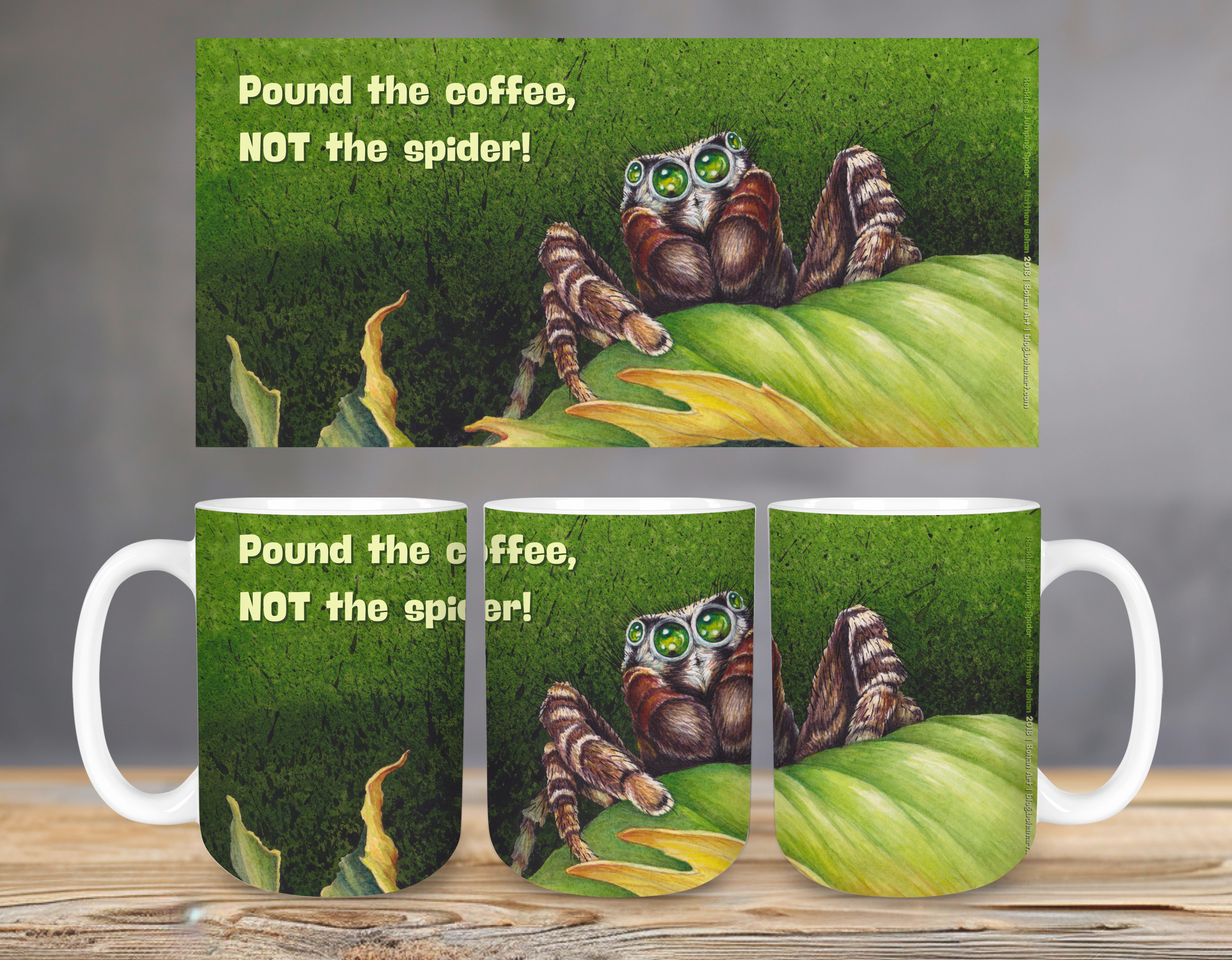 Pound the Coffee, Not the Spider! Funny Ceramic Mug 15 oz Reckless Jumping Spider on Green Leaf product thumbnail image Pound the Coffee, Not the Spider! Funny Ceramic Mug 15 oz Reckless Jumping Spider on Green Leaf product thumbnail image