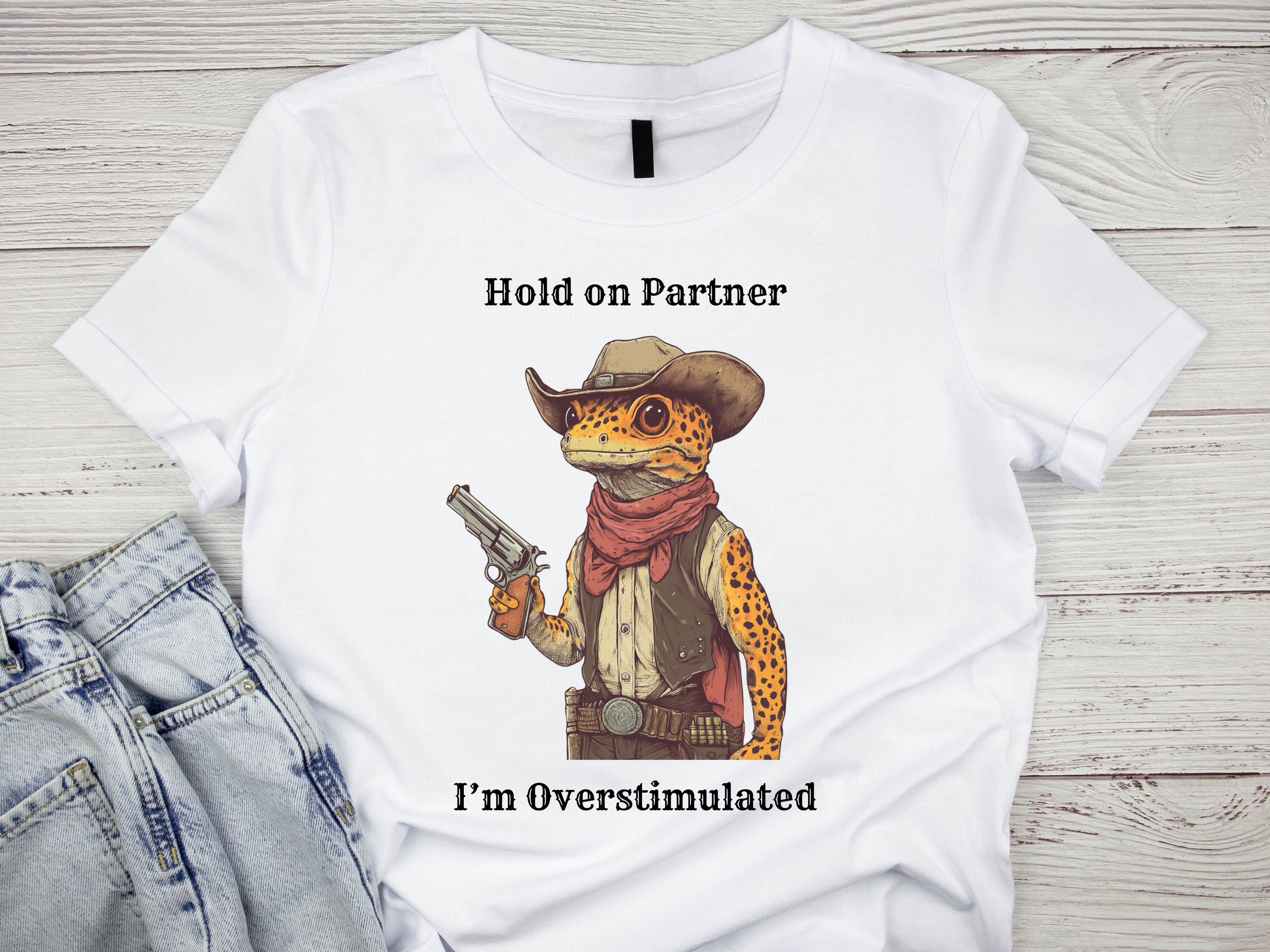 Hold On Partner I'm Overstimulated | Leopard Gecko T Shirt