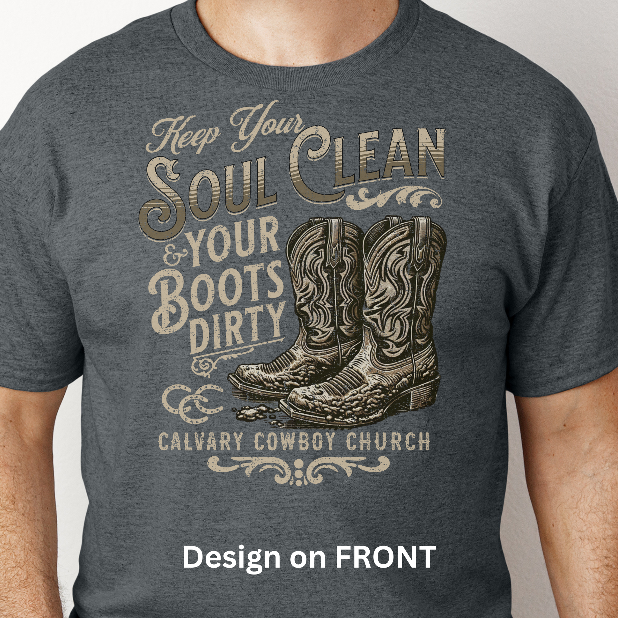 Keep Your Soul Clean and Your Boots Dirty Faith Based Christian Shirt | Unisex T-Shirt | Design On FRONT | Gildan 5000 Shirt Keep Your Soul Clean and Your Boots Dirty Faith Based Christian Shirt | Unisex T-Shirt | Design On FRONT | Gildan 5000 Shirt