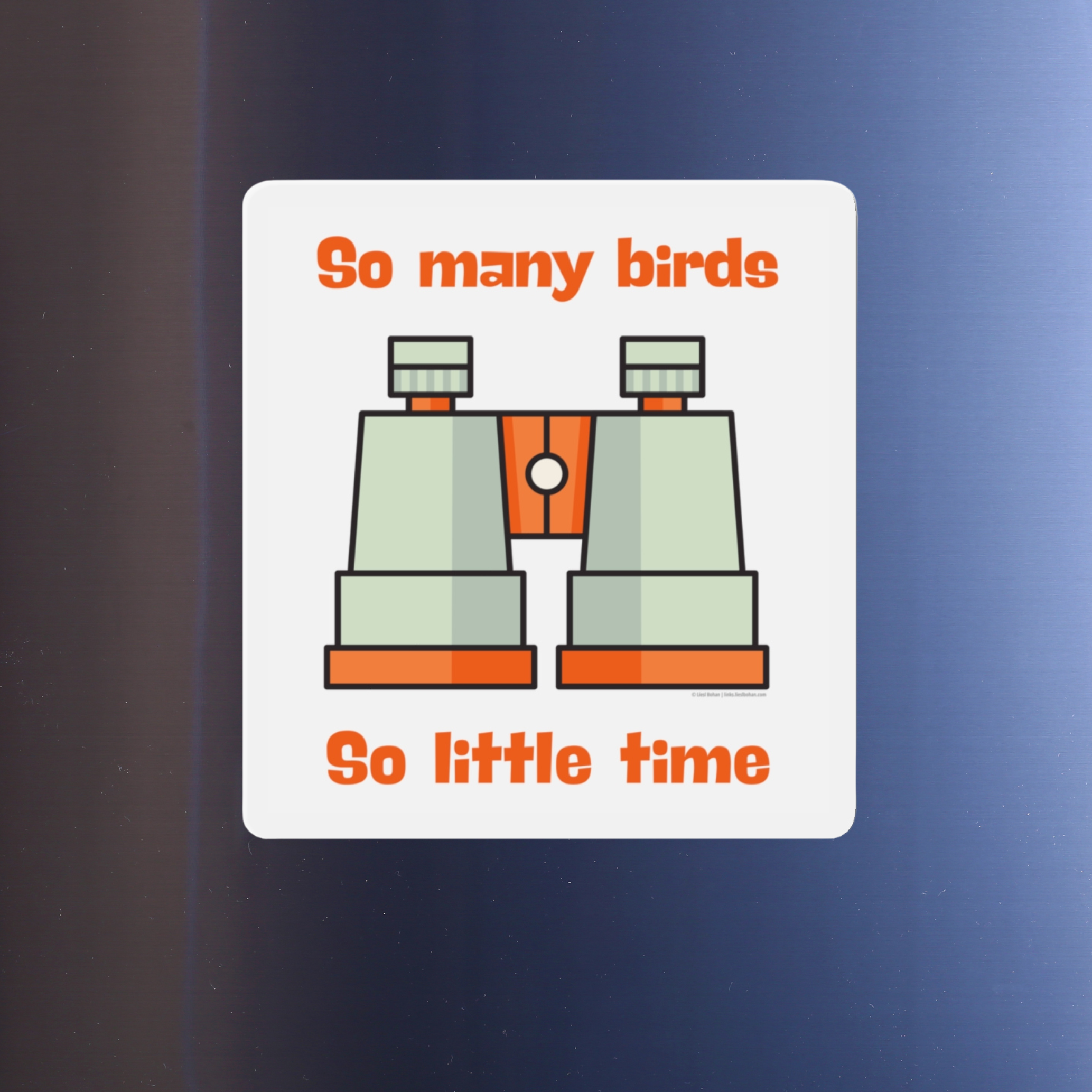 Funny Birdwatching Magnet | "So Many Birds So Little Time" Gift for Bird Lovers | Wildlife Enthusiast Decor product thumbnail image