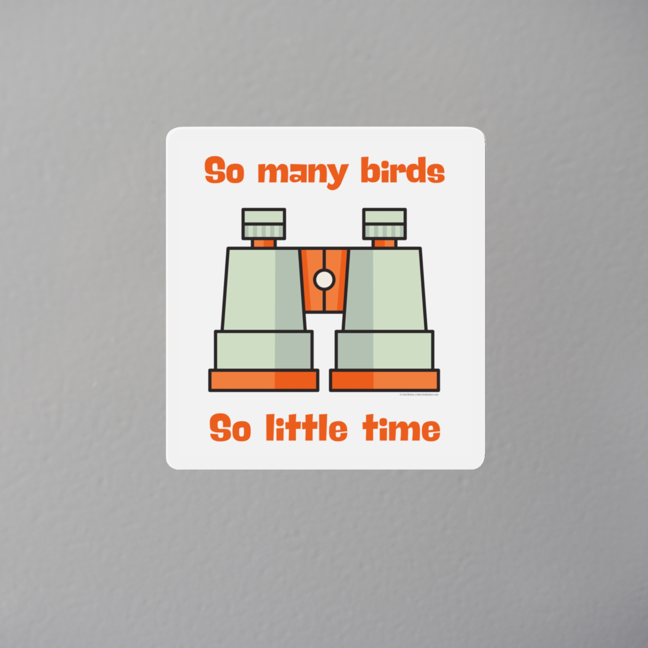 Funny Birdwatching Magnet | "So Many Birds So Little Time" Gift for Bird Lovers | Wildlife Enthusiast Decor product thumbnail image Funny Birdwatching Magnet | "So Many Birds So Little Time" Gift for Bird Lovers | Wildlife Enthusiast Decor product thumbnail image