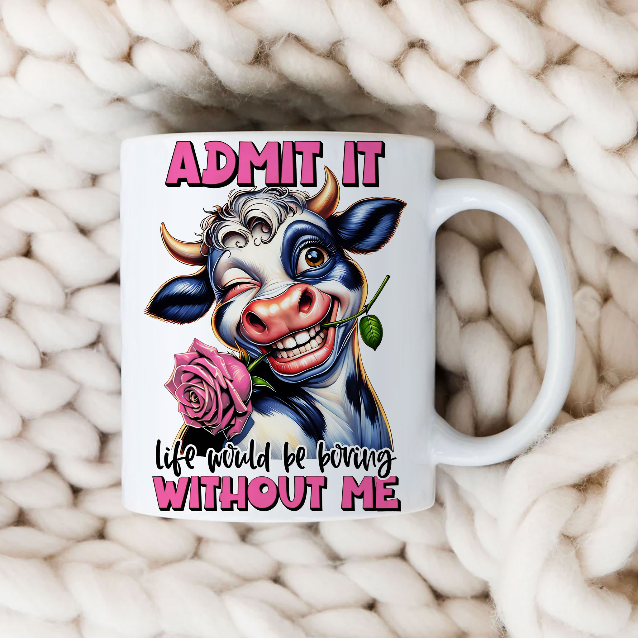 Funny Cow "Admit It Life Would Be Boring Without Me" Ceramic Mug, (11oz, 15oz) product thumbnail image