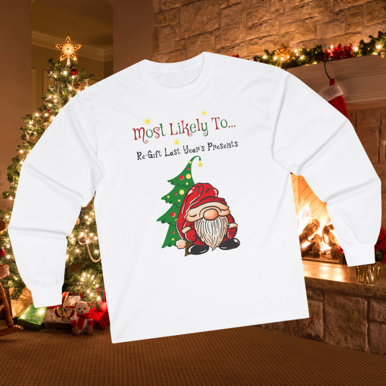 "Most Likely to Re-Gift Last Year’s Presents" Ultra Cotton Long Sleeve Tee