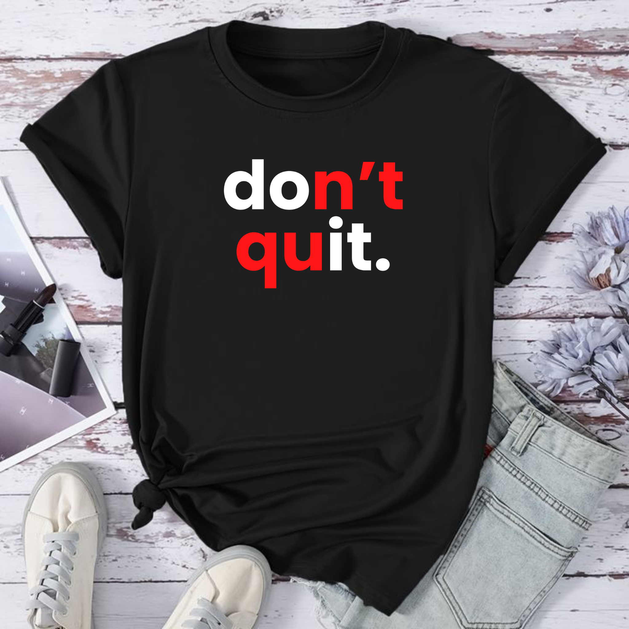 "Don't Quit" Motivational Typography T-Shirt