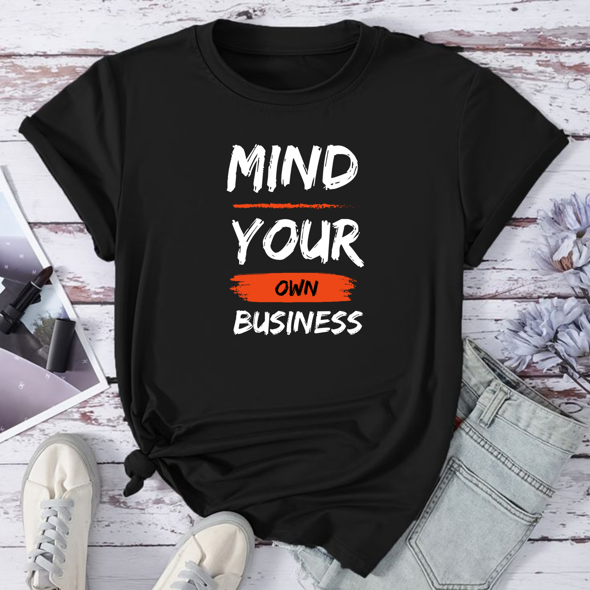 Mind your Own Bussiness T-shirt
