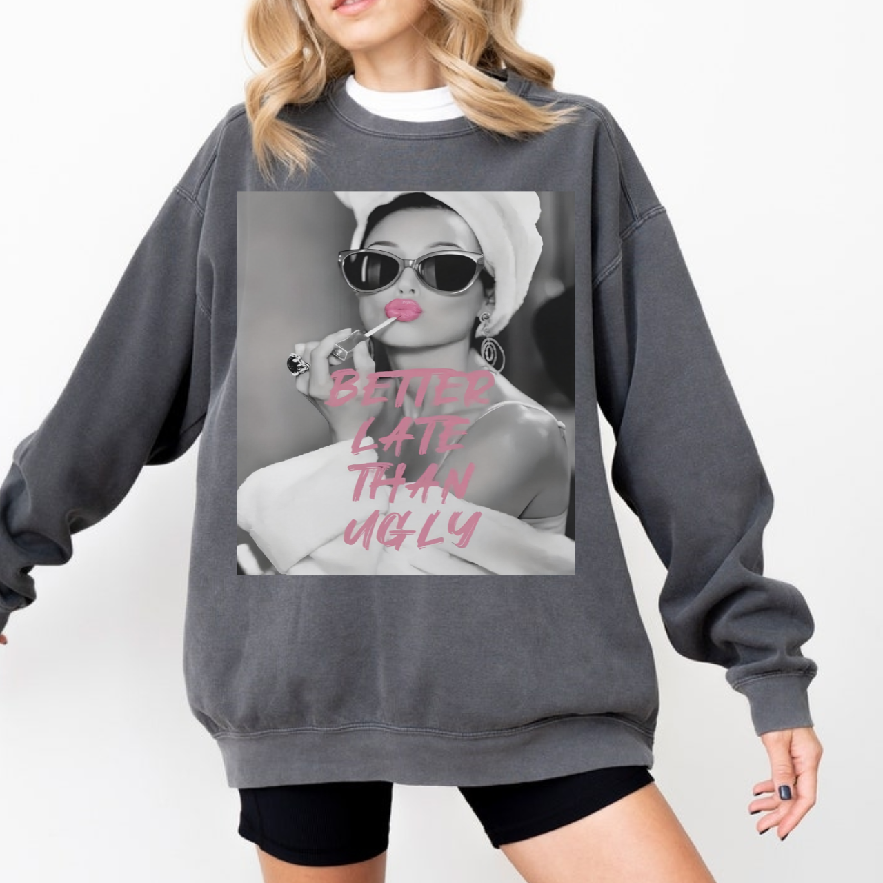 Better Late Than Ugly Sweatshirt product thumbnail image Better Late Than Ugly Sweatshirt product thumbnail image