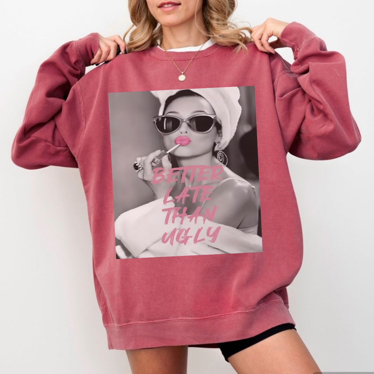 Better Late Than Ugly Sweatshirt product thumbnail image Better Late Than Ugly Sweatshirt product thumbnail image