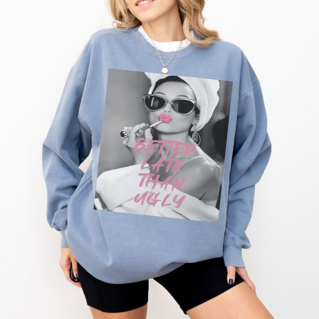 Better Late Than Ugly Sweatshirt product thumbnail image Better Late Than Ugly Sweatshirt product thumbnail image