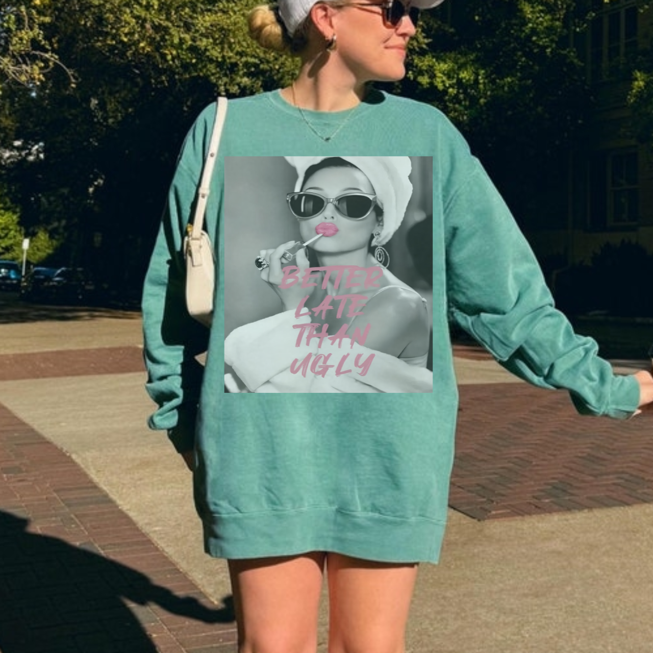 Better Late Than Ugly Sweatshirt product thumbnail image Better Late Than Ugly Sweatshirt product thumbnail image