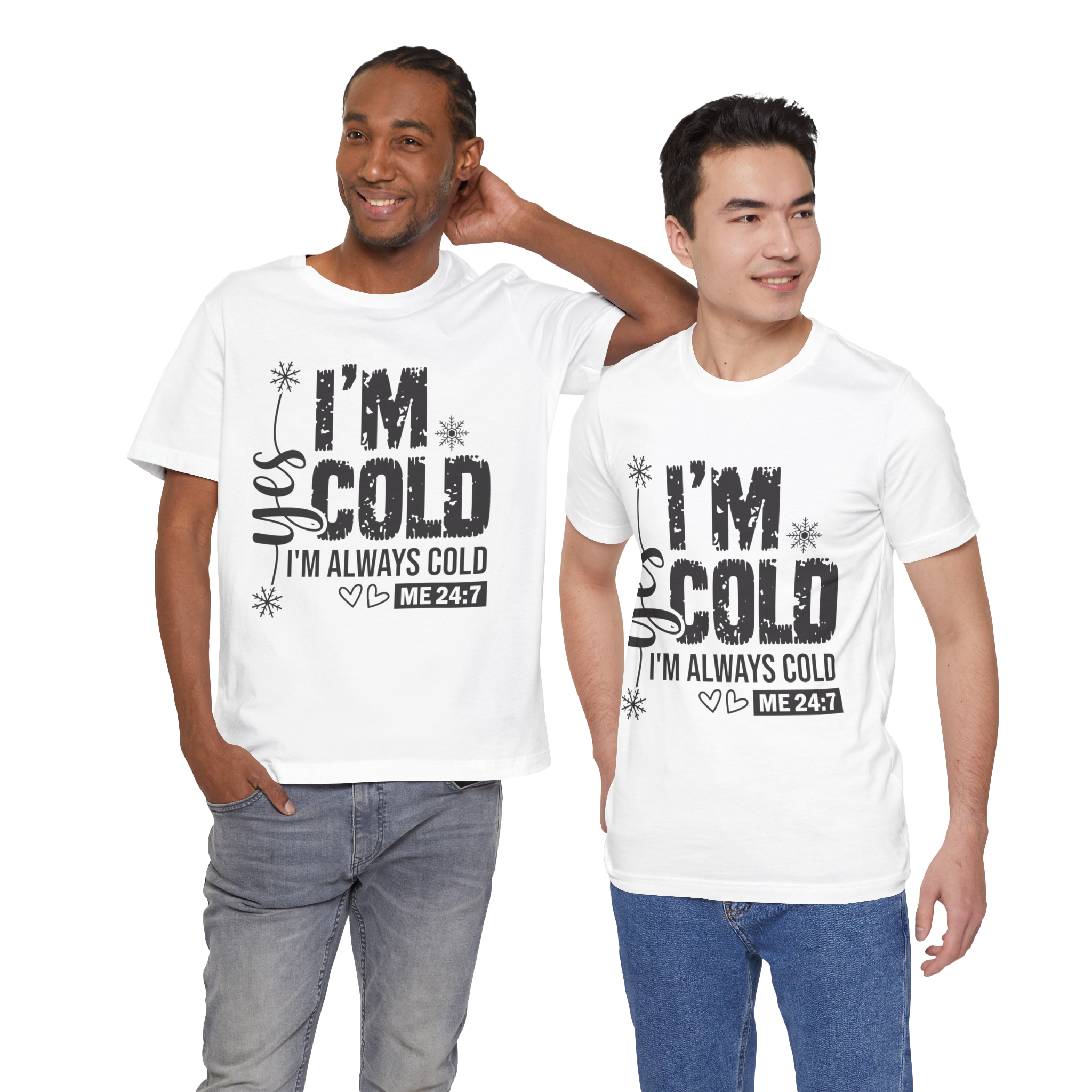 Cold 24-7 Unisex Tee | Funny Yes I'm Cold Quote Shirt | Gift for Someone Always Cold | Men or Women Short Sleeve |  product thumbnail image