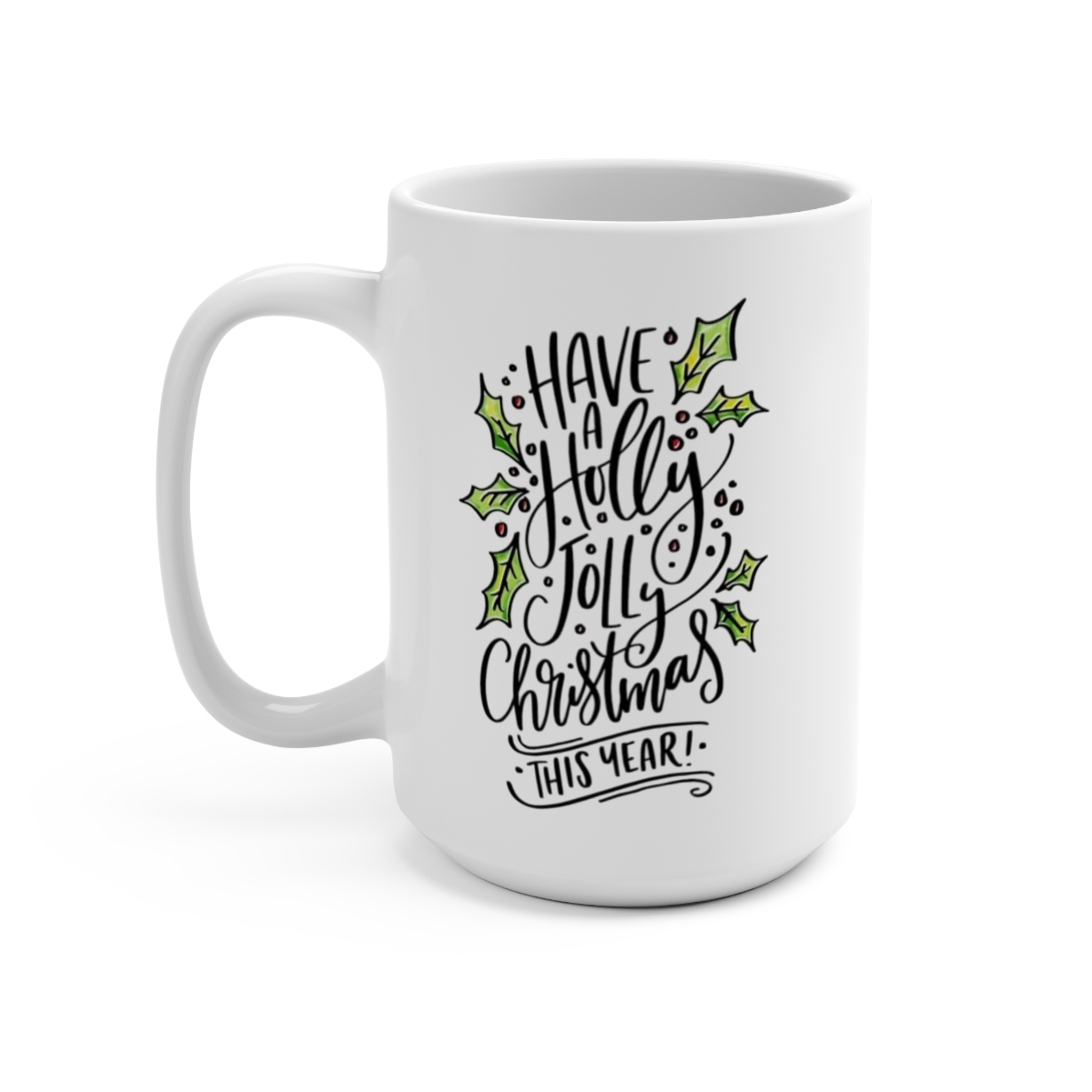 Holly Jolly Mug 15oz Holly Jolly Mug 15oz