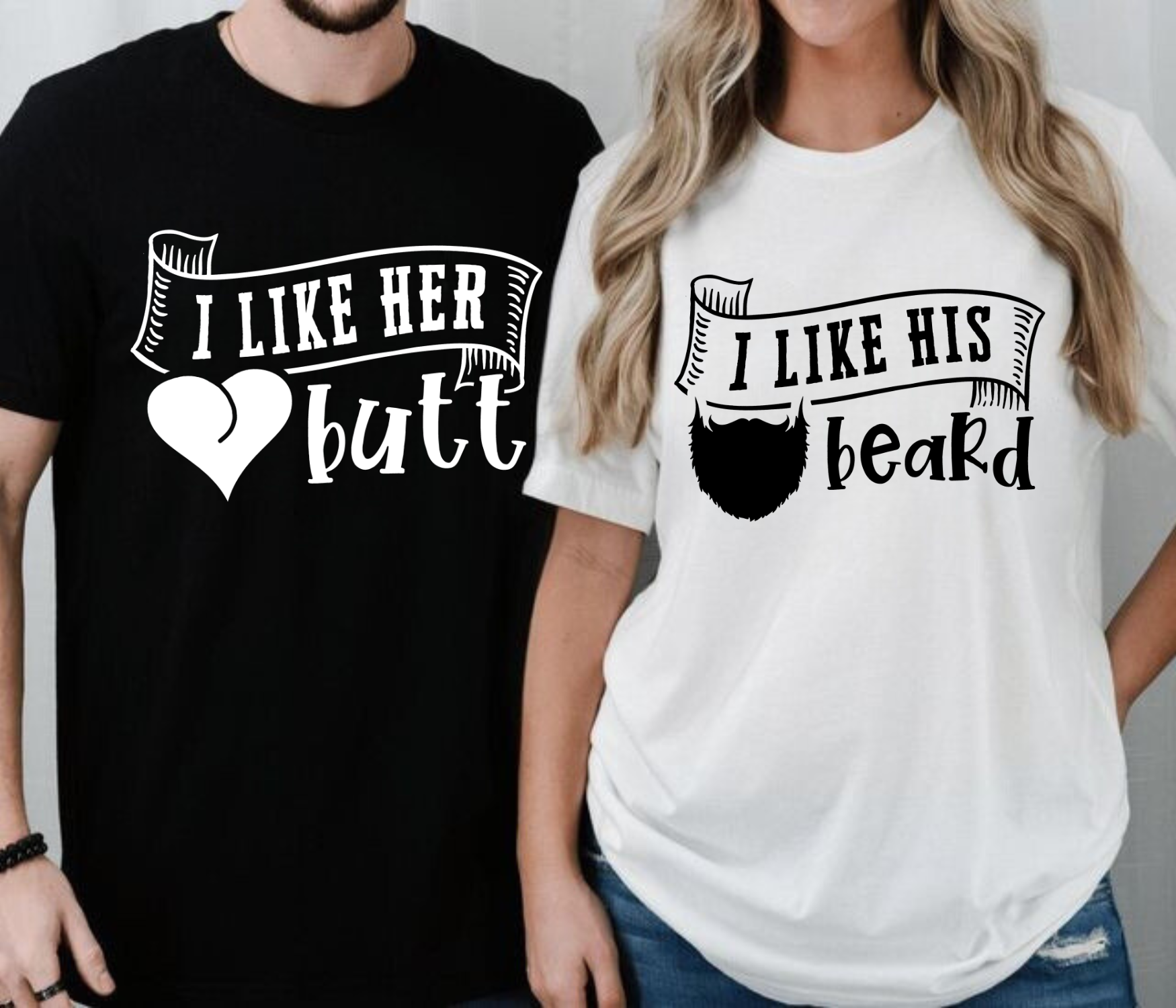Couples Matching T-Shirts - "I Like Her Butt" & "I Like His Beard Couples Matching T-Shirts - "I Like Her Butt" & "I Like His Beard