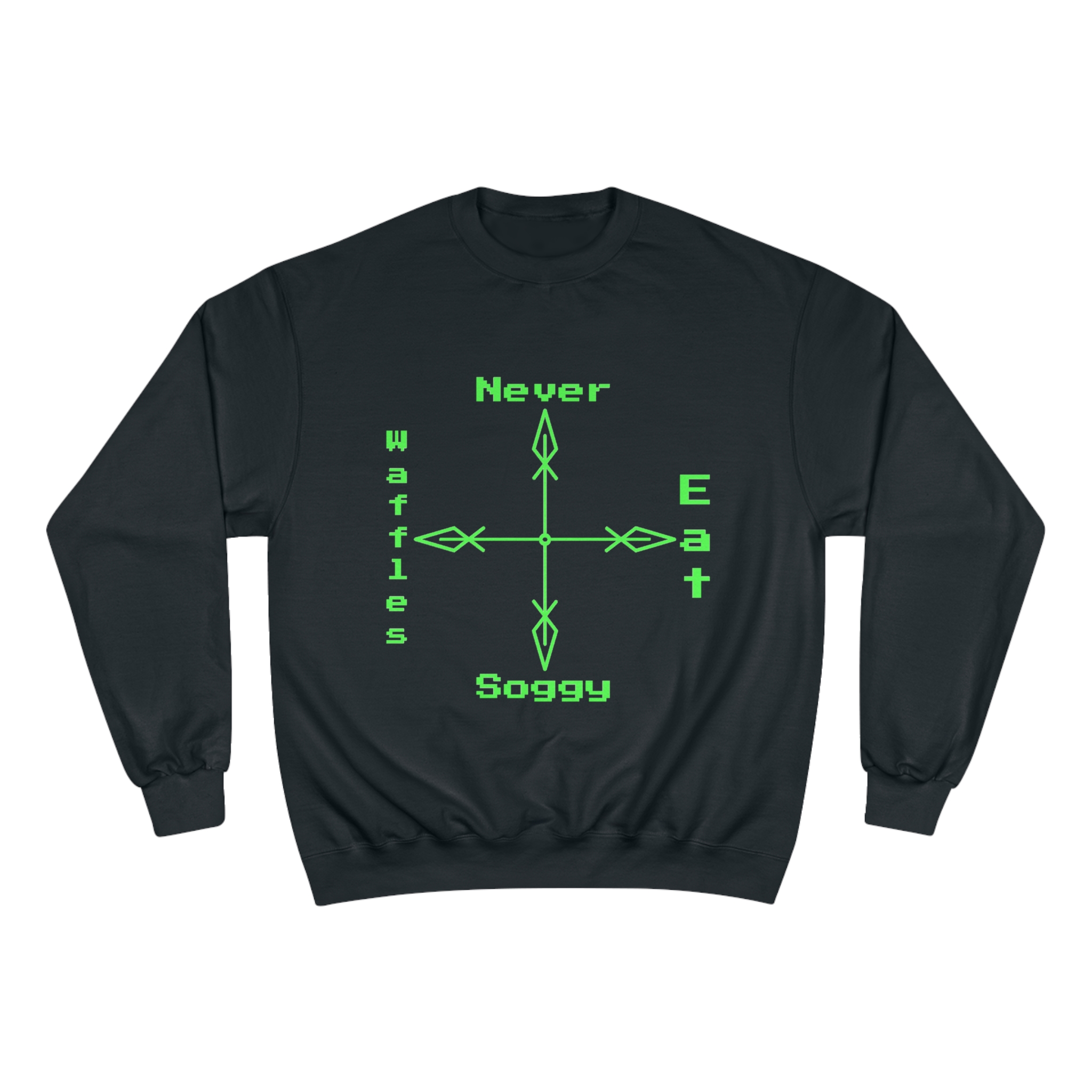 Never Eat Soggy Waffles Champion Crewneck