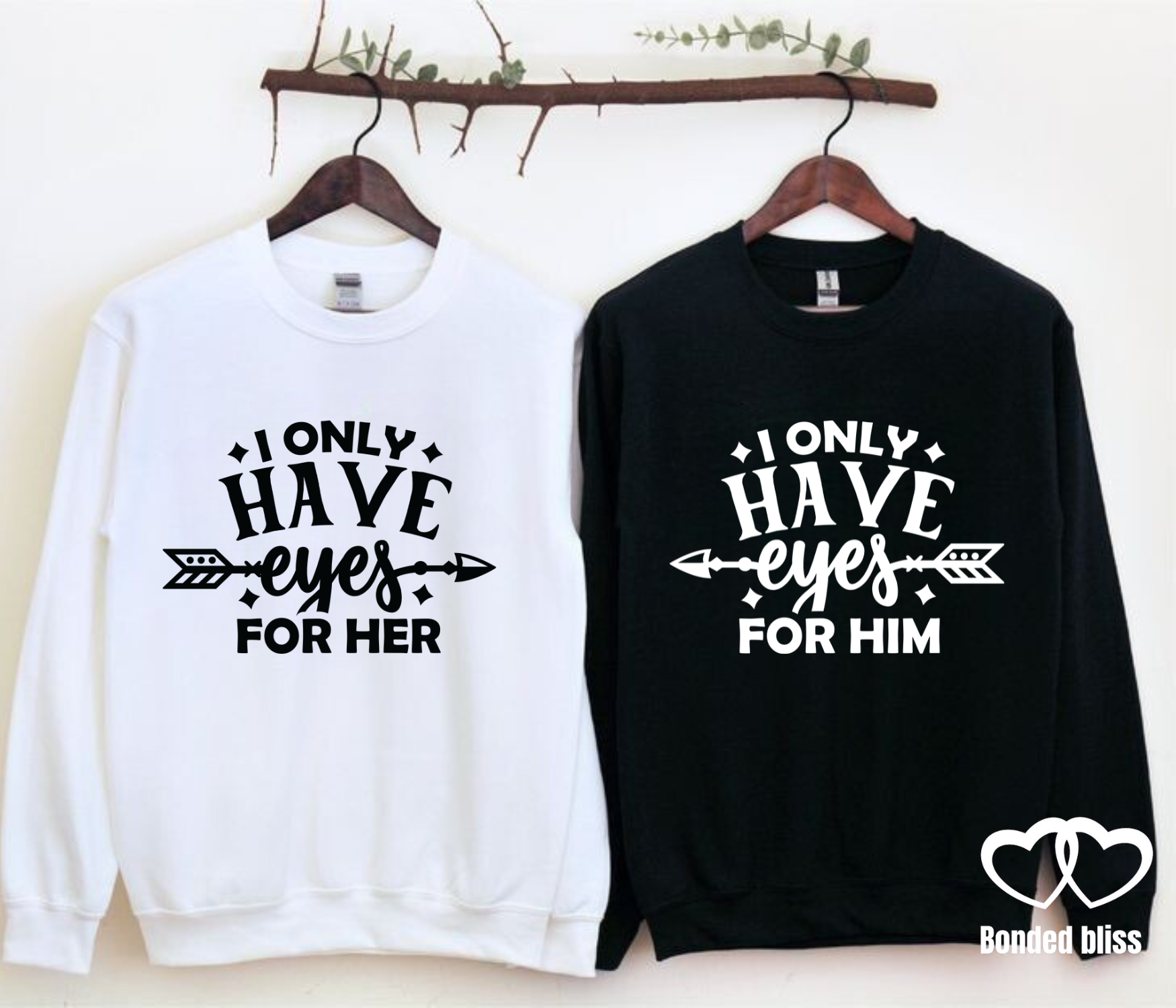 Couples' Matching Sweatshirts - "I Only Have Eyes for Her/Him" Couples' Matching Sweatshirts - "I Only Have Eyes for Her/Him"