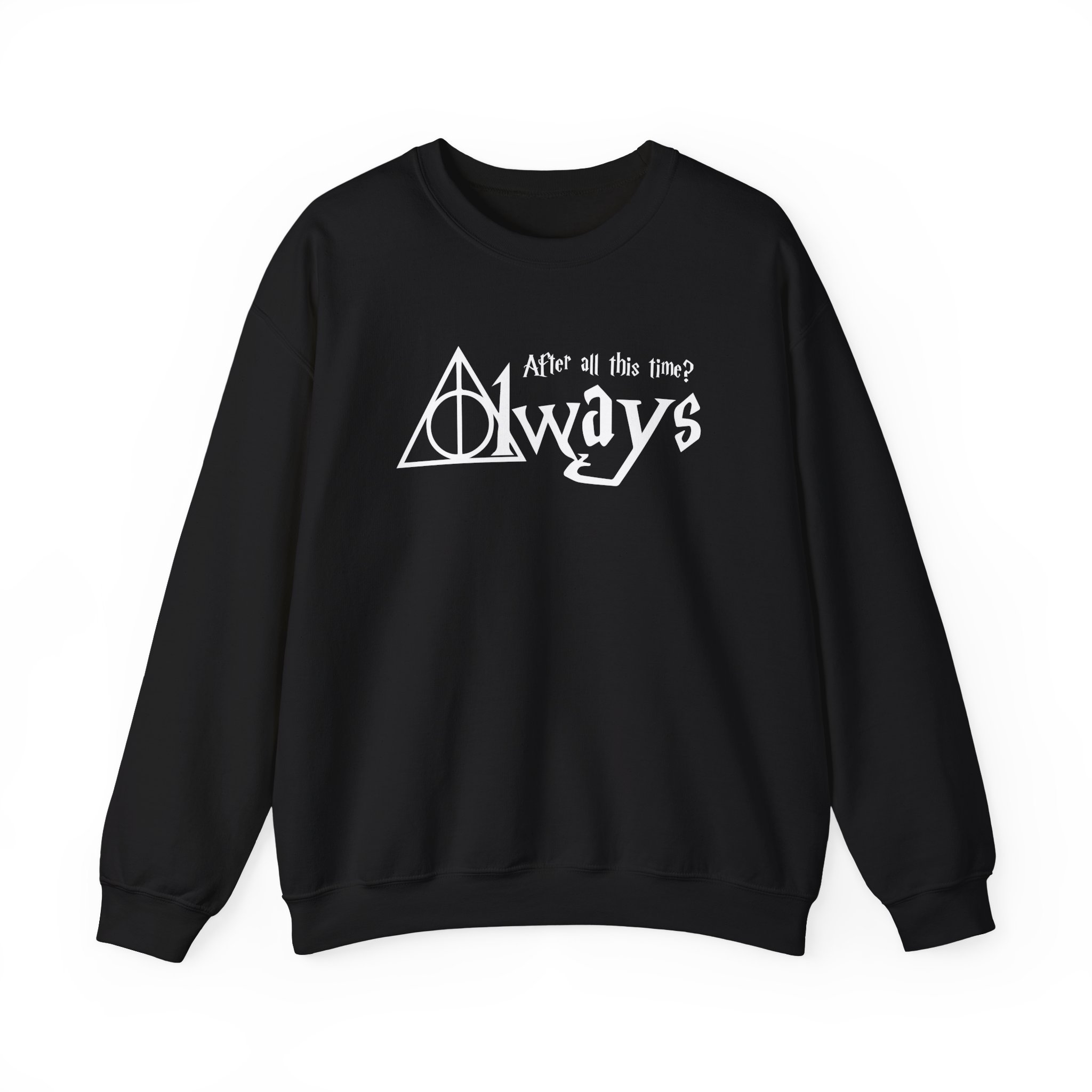After All This Time ? Always Sweatshirt, Romantic Shirt, Love Shirt, Wizard Love Shirt P-039 After All This Time ? Always Sweatshirt, Romantic Shirt, Love Shirt, Wizard Love Shirt P-039