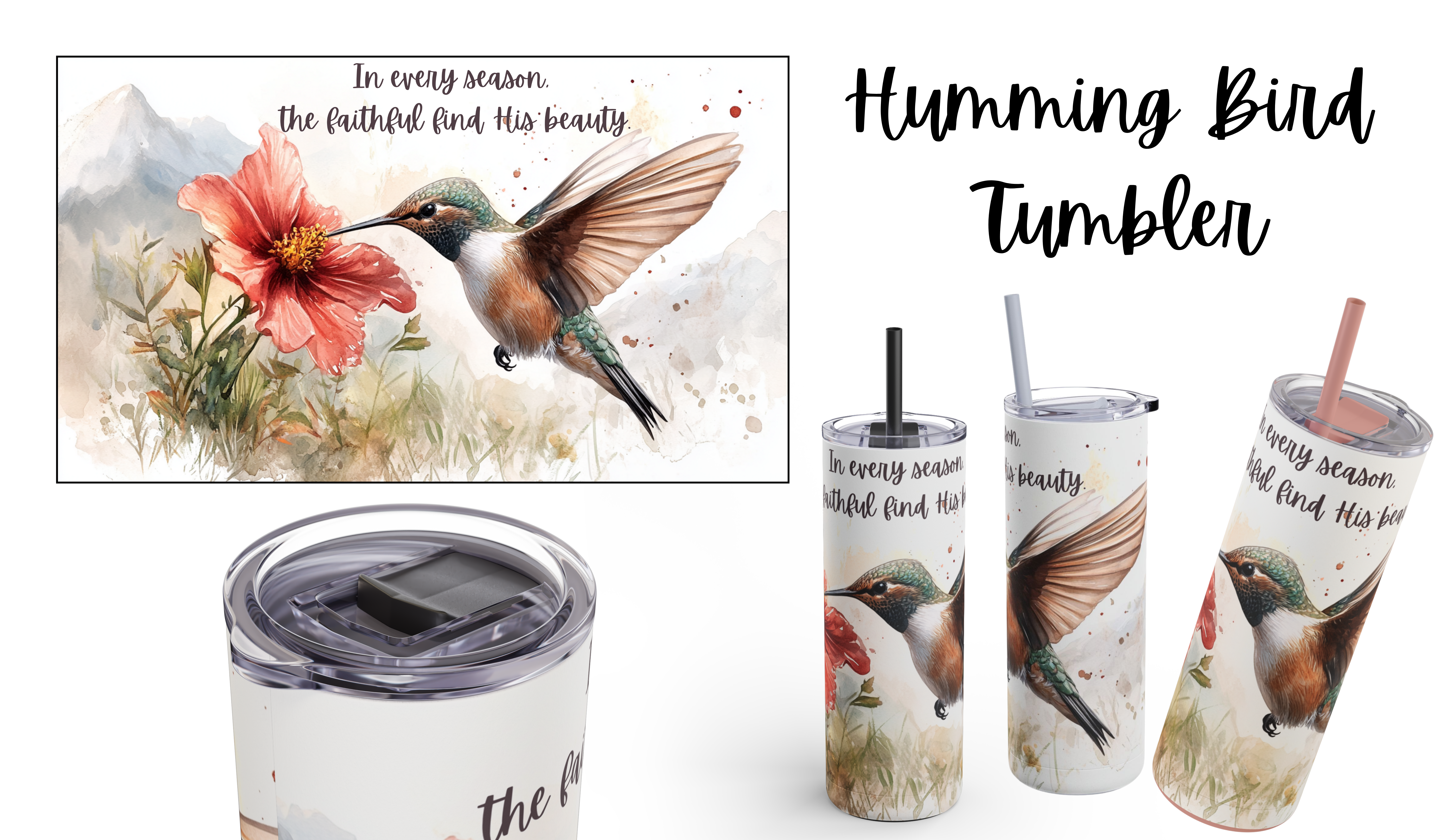 Tumbler - Humming bird And Flower 'In every season, the faithful find His beauty' Christian quote product thumbnail image Tumbler - Humming bird And Flower 'In every season, the faithful find His beauty' Christian quote product thumbnail image