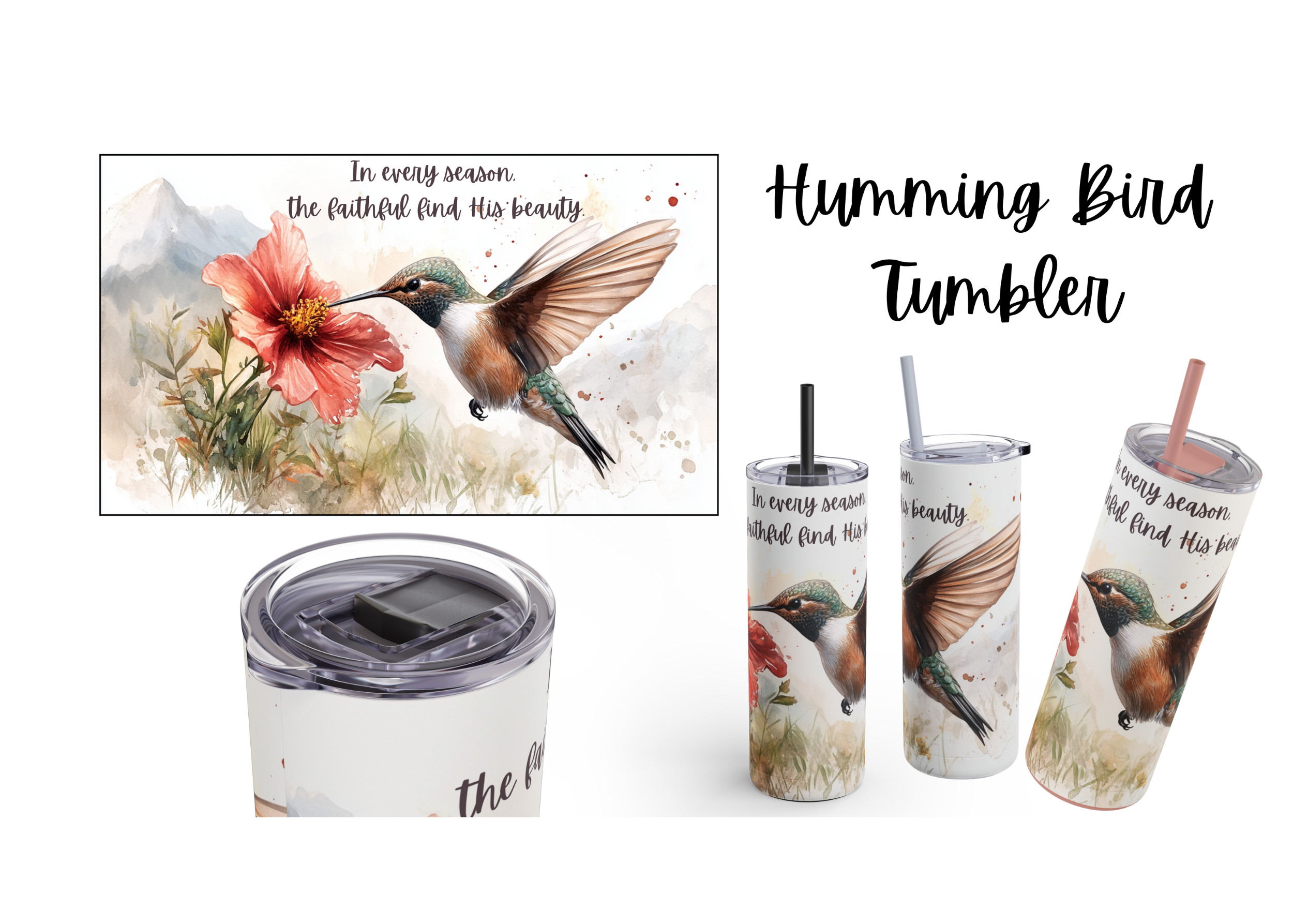 Tumbler - Humming bird And Flower 'In every season, the faithful find His beauty' Christian quote product thumbnail image