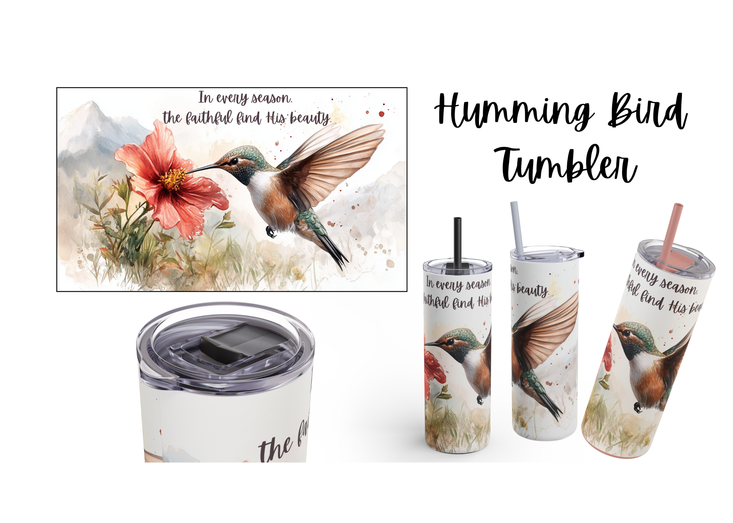 Tumbler - Humming bird And Flower 'In every season, the faithful find His beauty' Christian quote product thumbnail image Tumbler - Humming bird And Flower 'In every season, the faithful find His beauty' Christian quote product thumbnail image