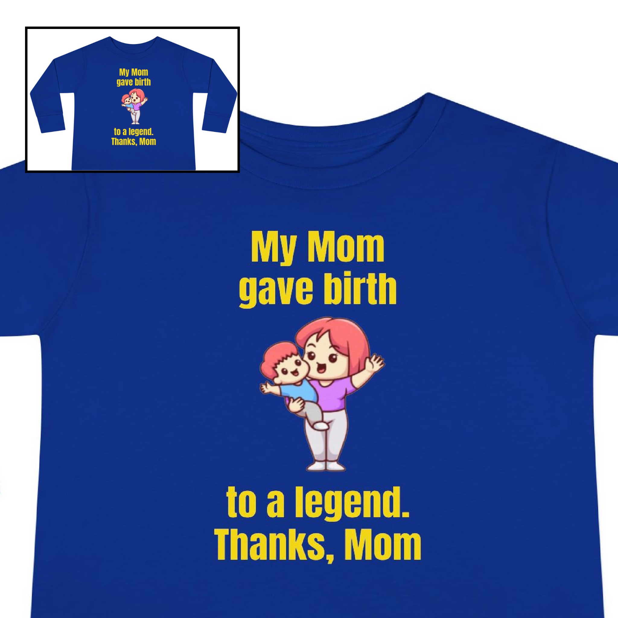 Toddler Tee-"Boy-My Mom Gave Birth to a Legend" product thumbnail image