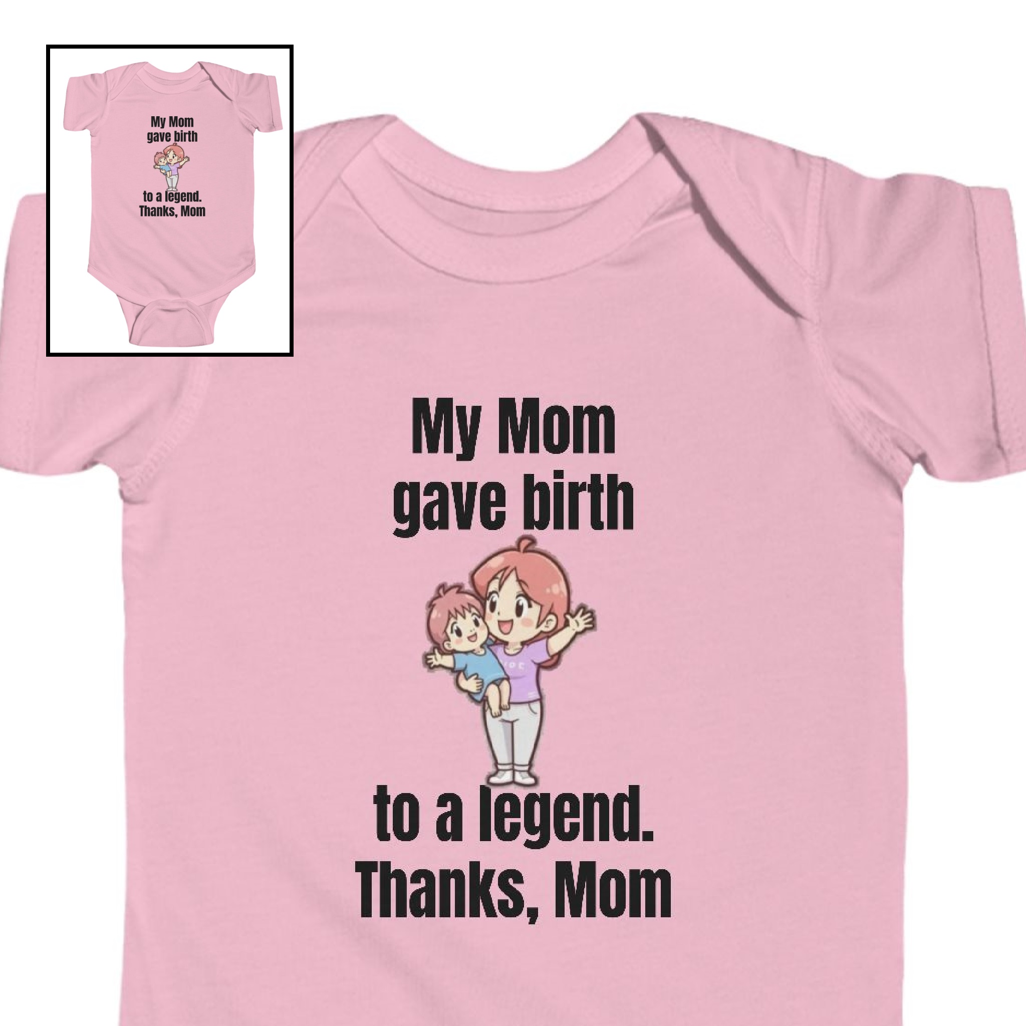 Infant Bodysuit-"Girl-My Mom Gave Birth to a Legend" product thumbnail image Infant Bodysuit-"Girl-My Mom Gave Birth to a Legend" product thumbnail image