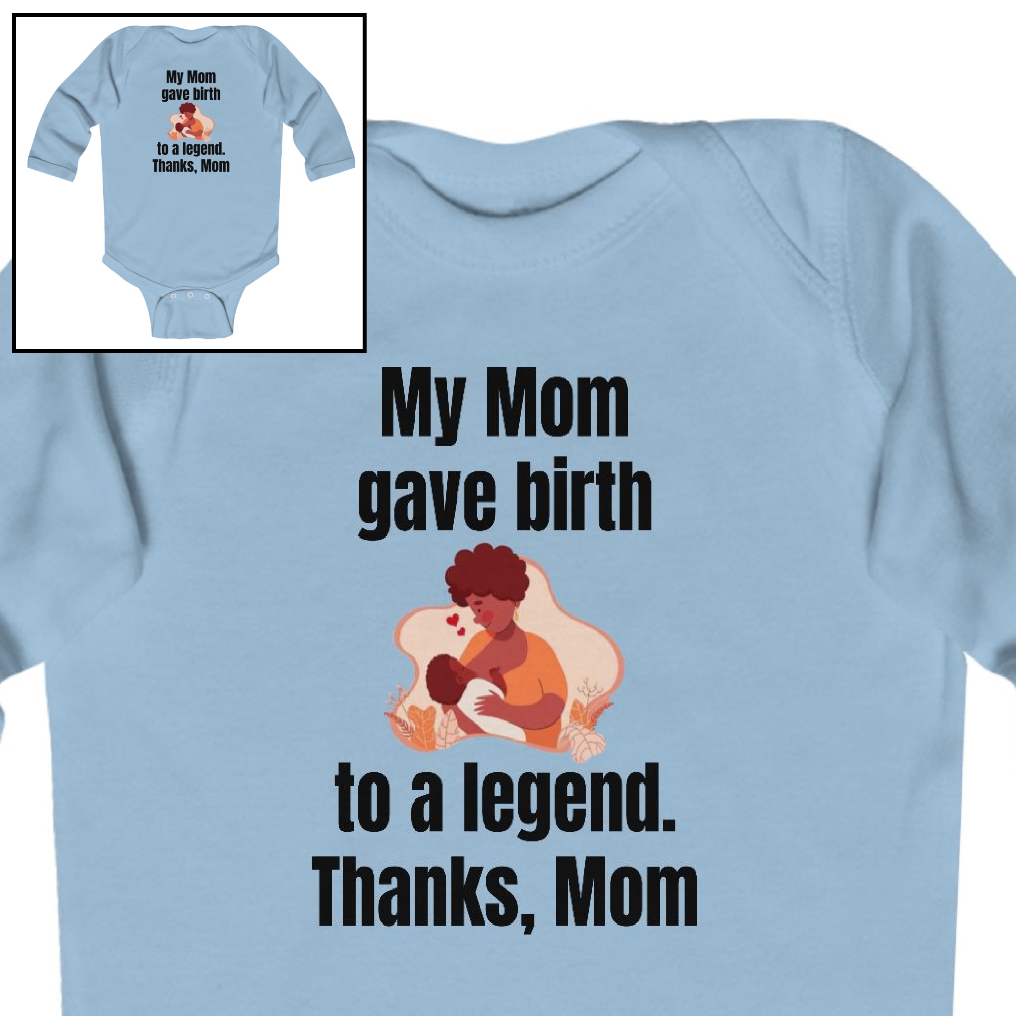 Long Sleeve Bodysuit-"My Mom Gave Birth to a Legend" product thumbnail image
