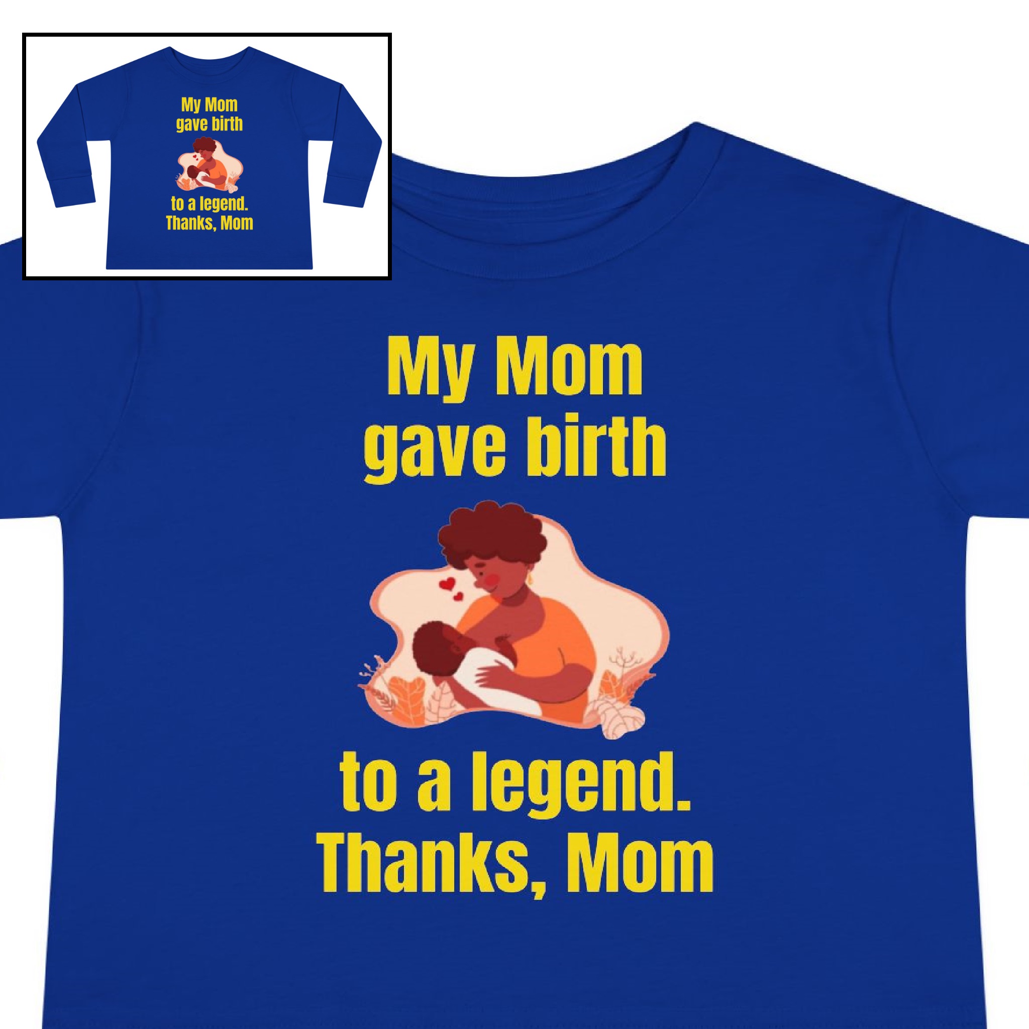 Toddler Tee-"My Mom Gave Birth to a Legend"