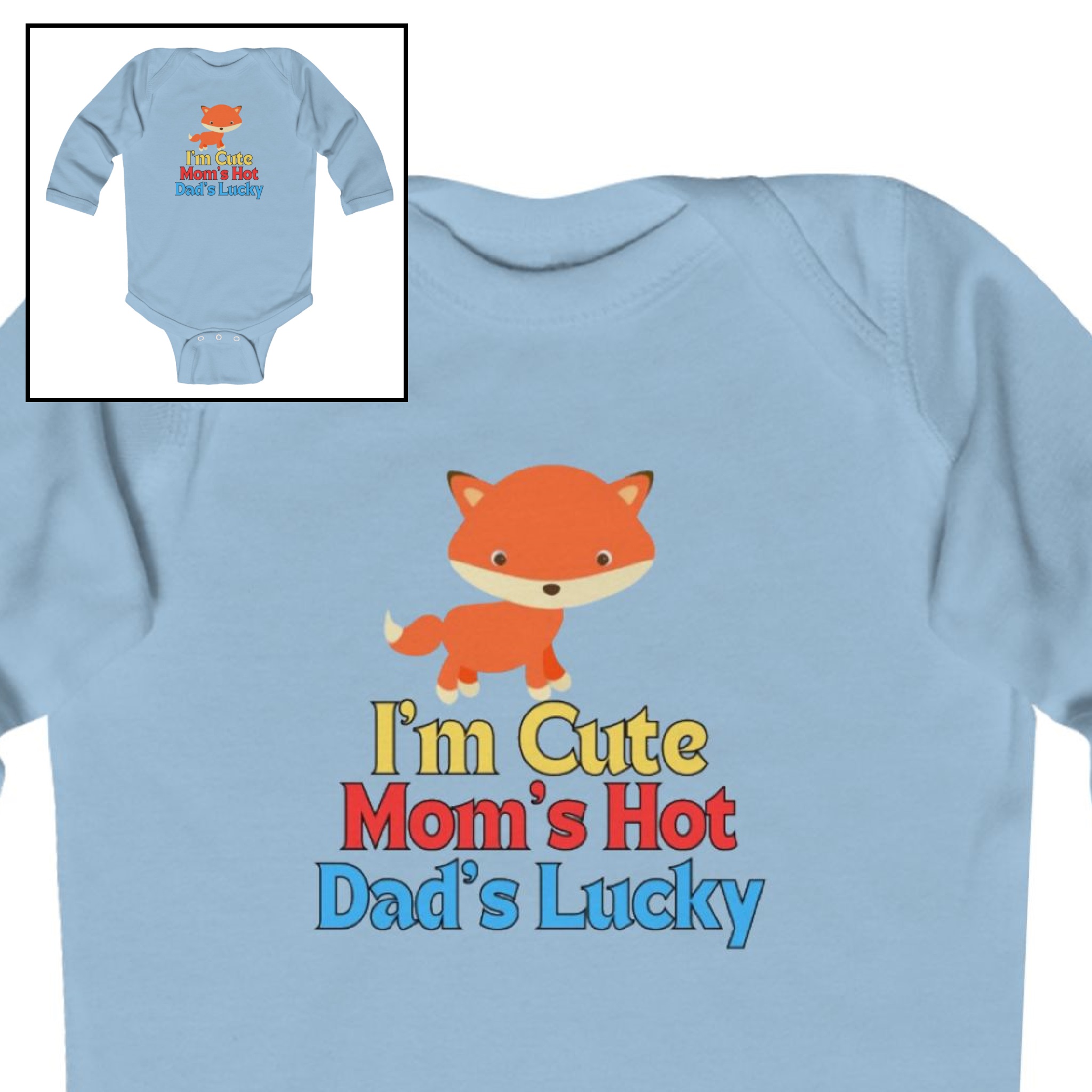 Long Sleeve Bodysuit-"I'm Cute, Mom's Hot, Dad's Lucky" product thumbnail image