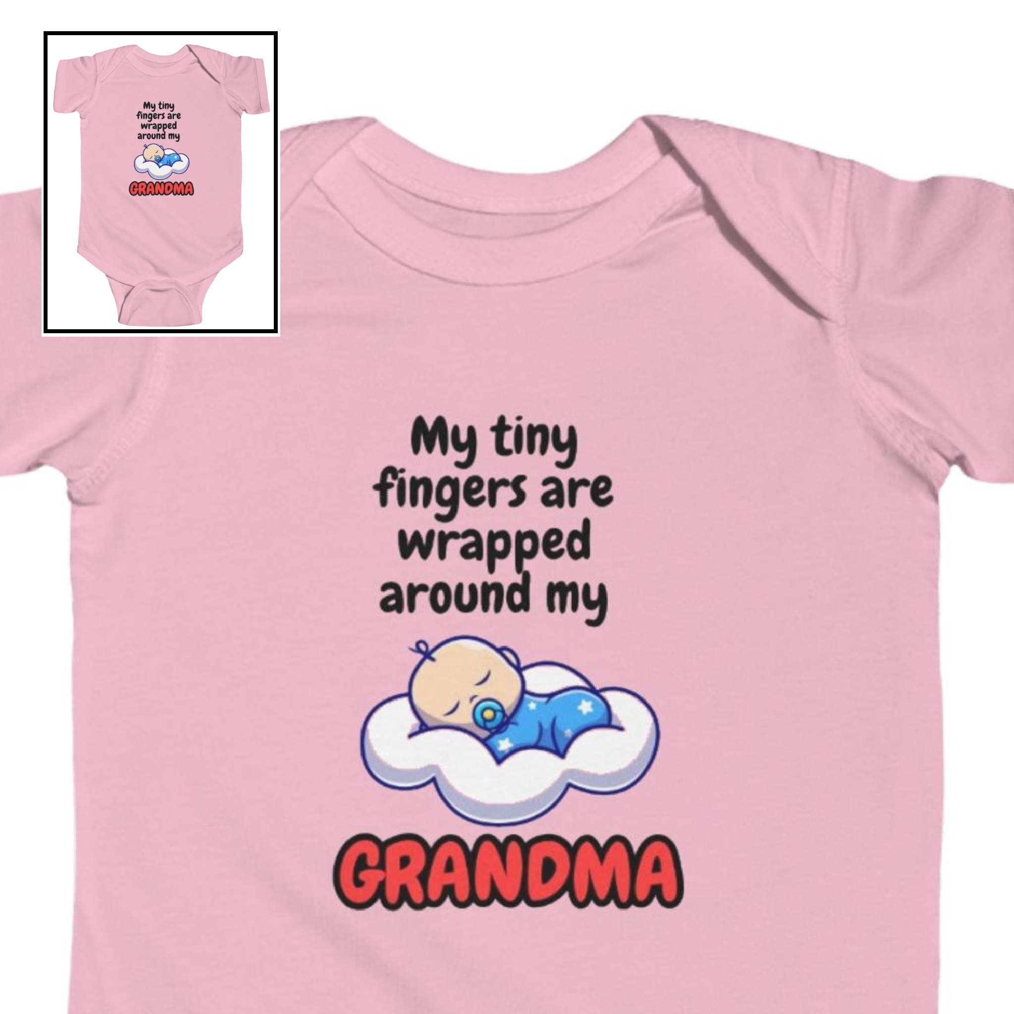 Infant Bodysuit-"My Tiny Fingers are Wrapped Around My Grandma" product thumbnail image Infant Bodysuit-"My Tiny Fingers are Wrapped Around My Grandma" product thumbnail image