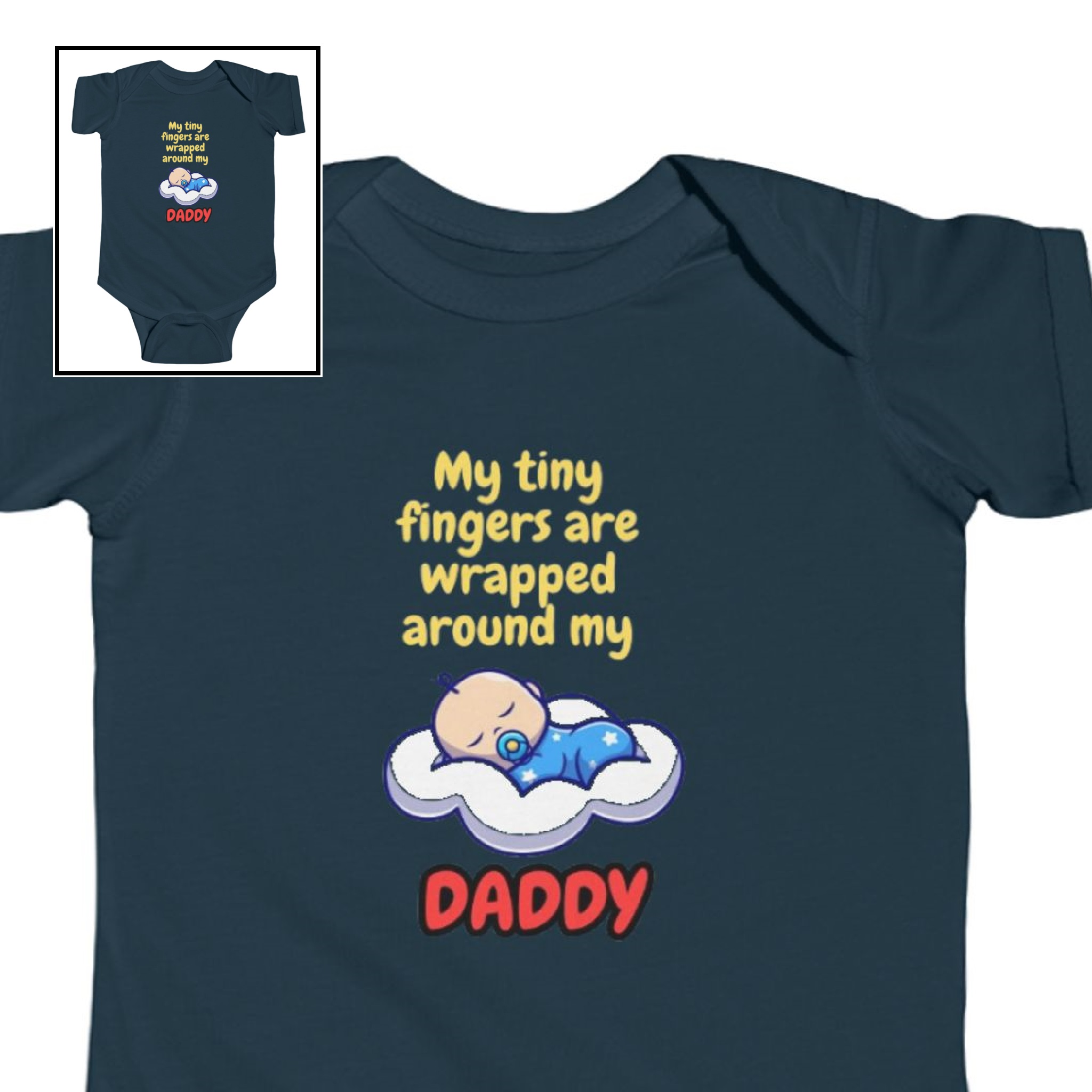 Infant Bodysuit-"My Tiny Fingers are Wrapped Around My Daddy"