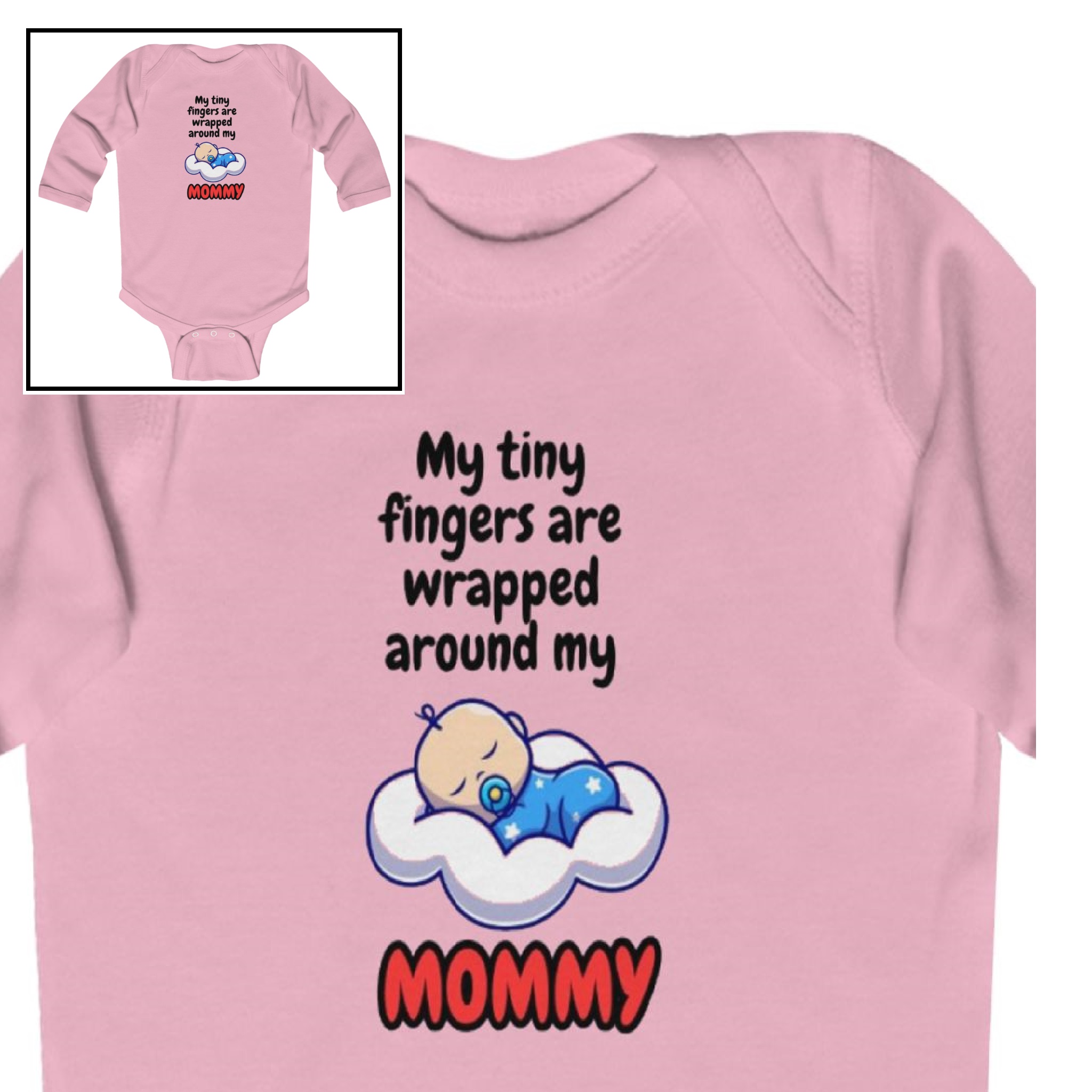Long Sleeve Bodysuit-"My Tiny Fingers are Wrapped Around My Mommy"