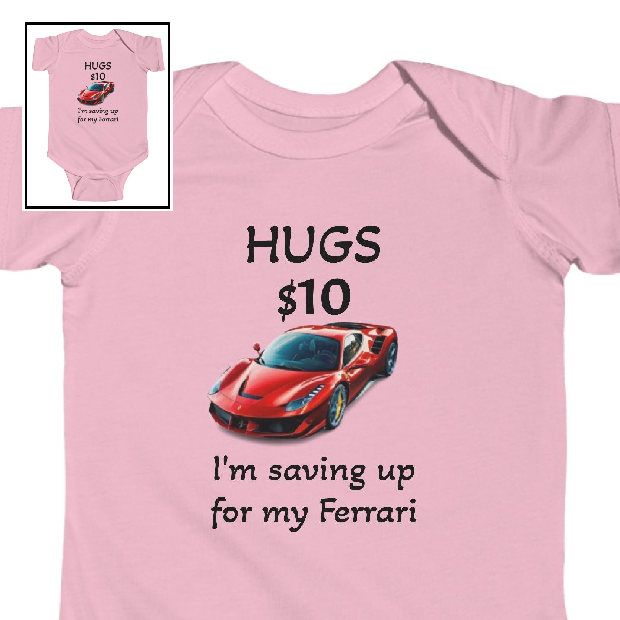 Infant Bodysuit-"HUGS $10.00, I'm saving up for my Ferrari" product thumbnail image