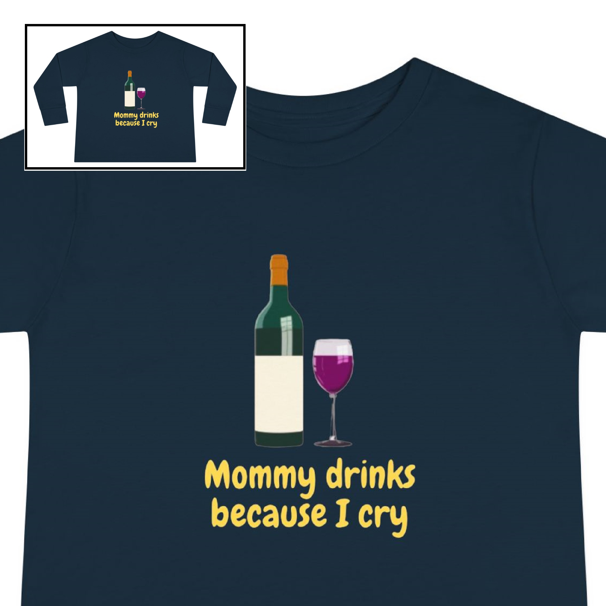 Toddler Tee-"Mommy Drinks Because I Cry" product thumbnail image Toddler Tee-"Mommy Drinks Because I Cry" product thumbnail image