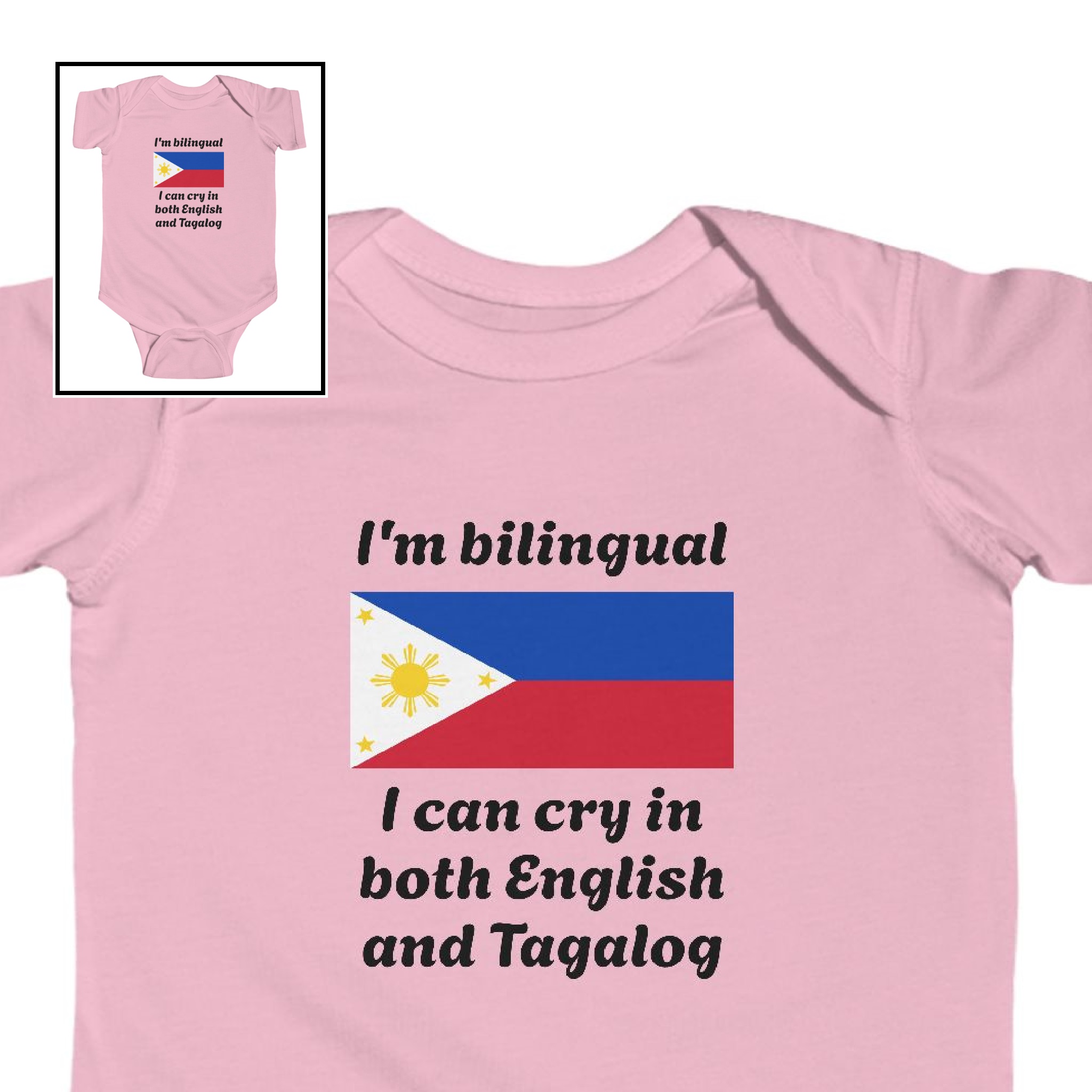 Infant Bodysuit-"I'm Bilingual. I Can Cry in both English & Tagalog" Infant Bodysuit-"I'm Bilingual. I Can Cry in both English & Tagalog"