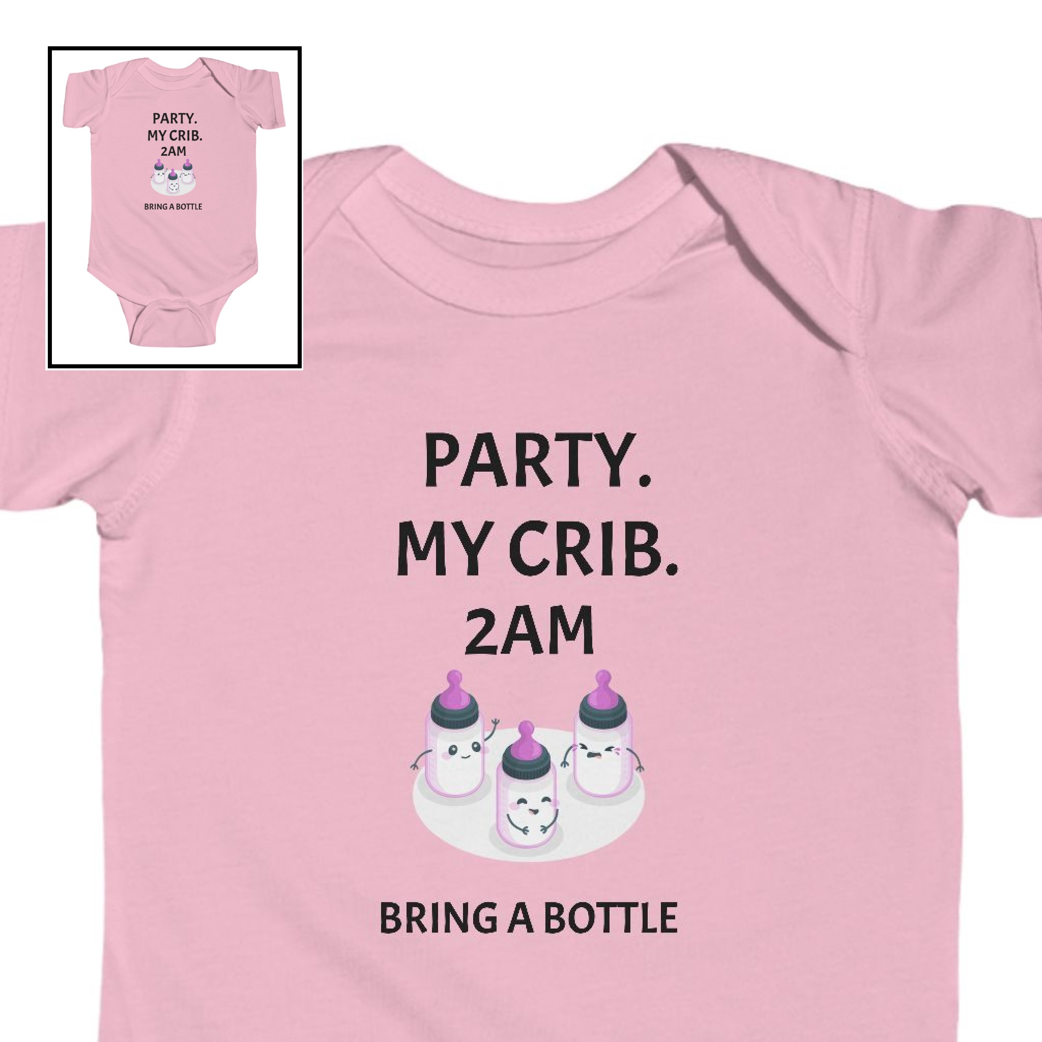 Infant Bodysuit-“Party. My Crib. 2AM. Bring a Bottle” Infant Bodysuit-“Party. My Crib. 2AM. Bring a Bottle”
