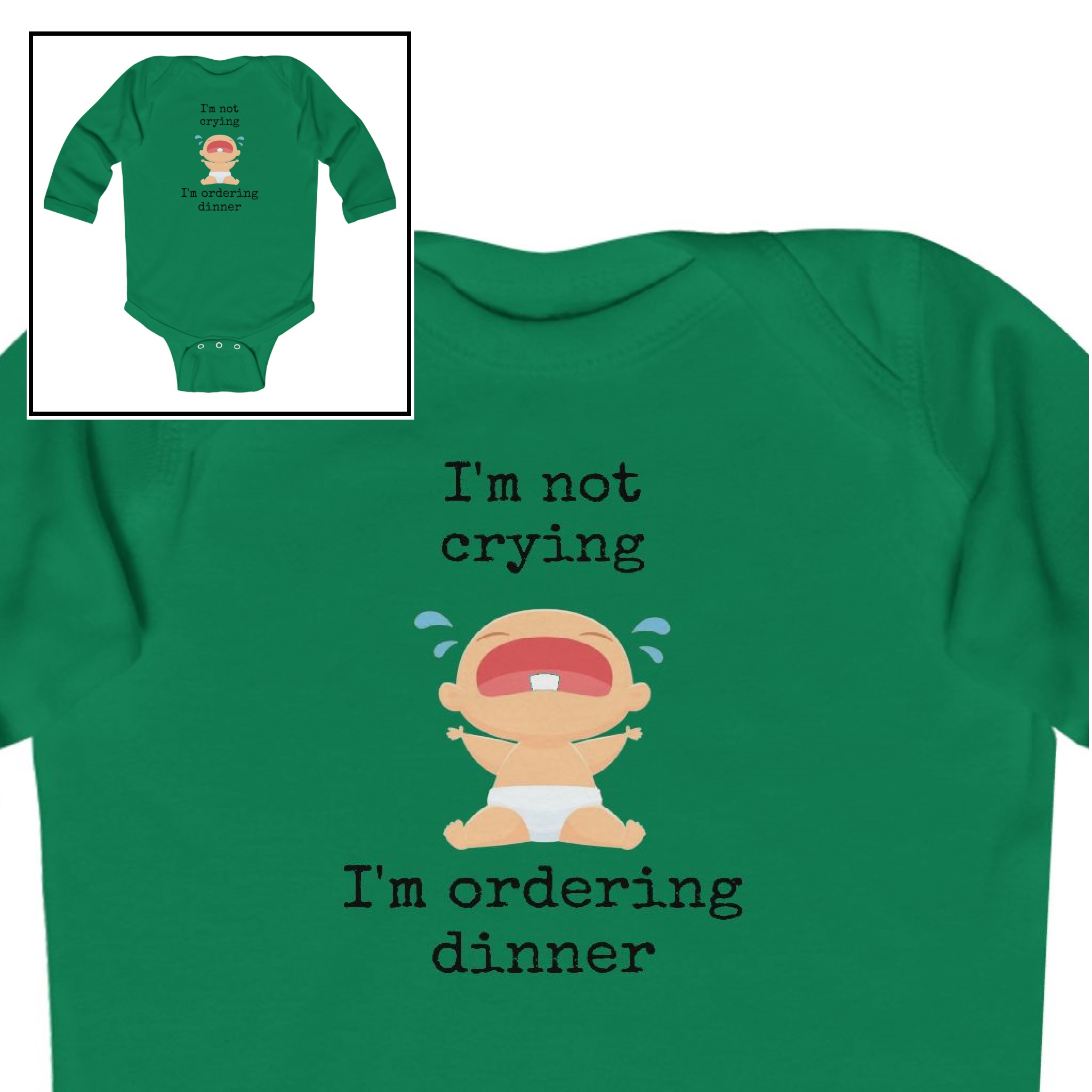 Long Sleeve Bodysuit-“I’m not crying, I’m ordering dinner” product thumbnail image