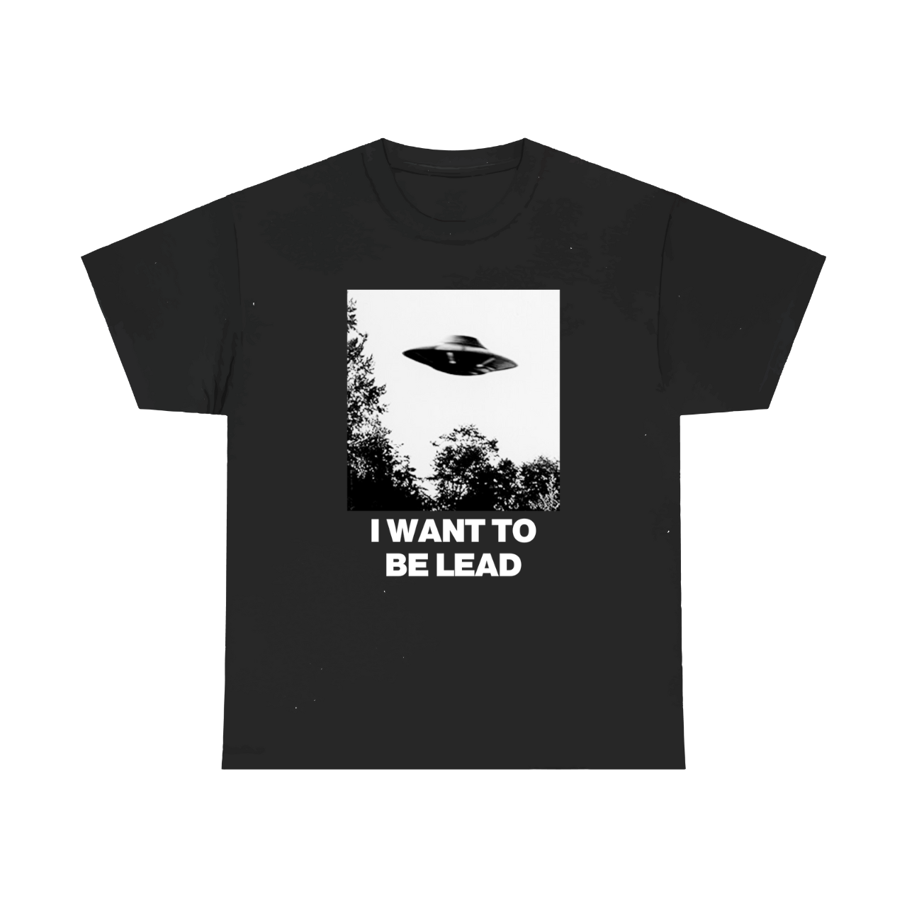 I Want to Be Lead Tee product thumbnail image I Want to Be Lead Tee product thumbnail image