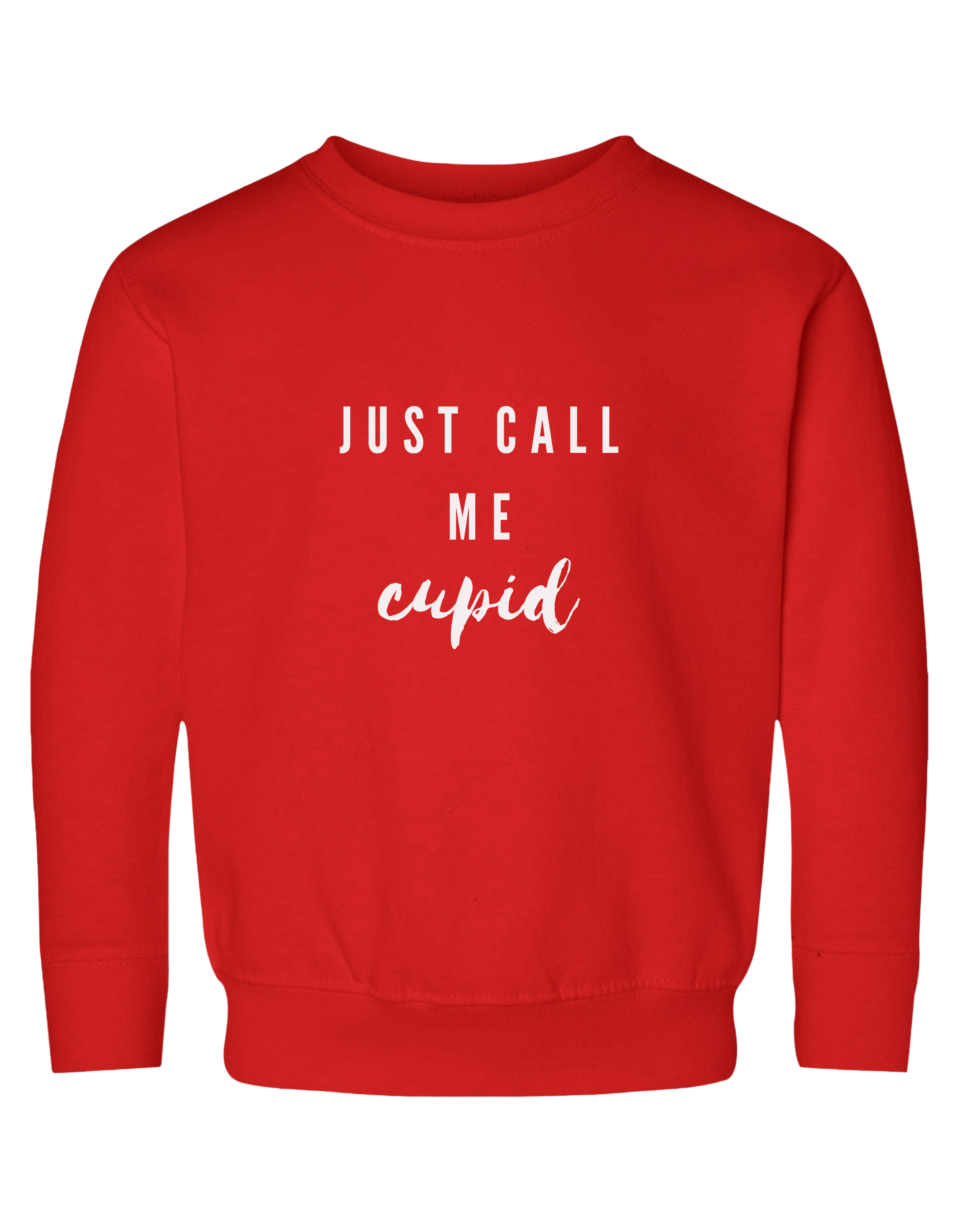 Just Call Me Cupid Toddler Sweatshirt Just Call Me Cupid Toddler Sweatshirt