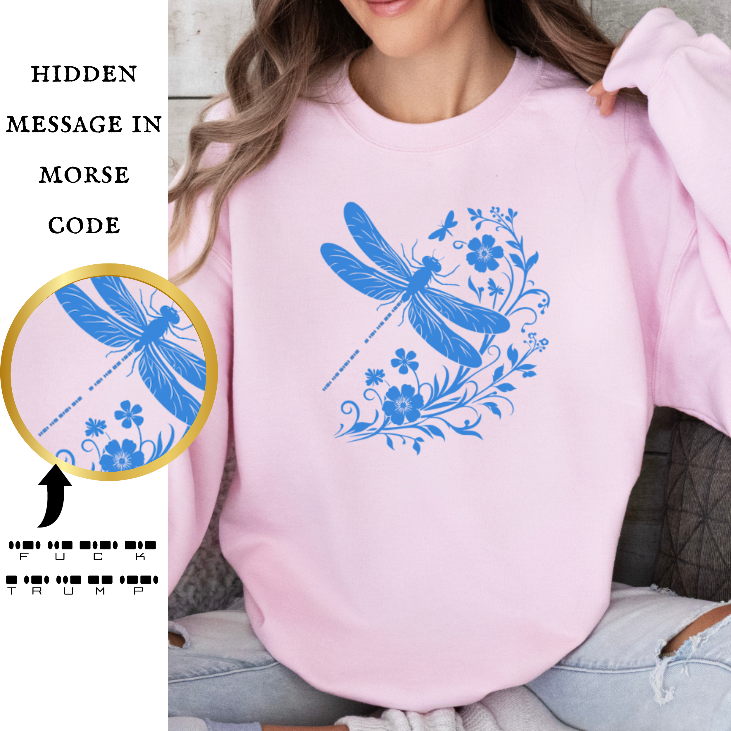Subtle Fuck Trump Morse Code Dragonfly Sweatshirt product thumbnail image Subtle Fuck Trump Morse Code Dragonfly Sweatshirt product thumbnail image