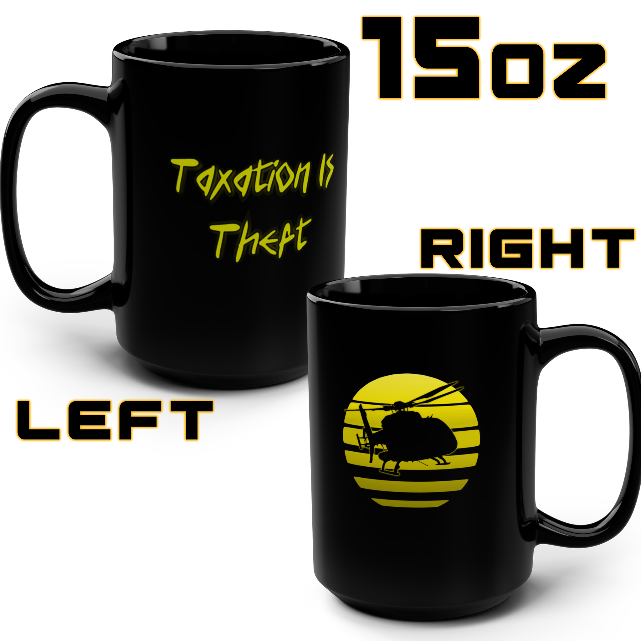 *ON SALE* "Taxation is Theft" / Helicopter, Large 15oz Black Mug product thumbnail image *ON SALE* "Taxation is Theft" / Helicopter, Large 15oz Black Mug product thumbnail image