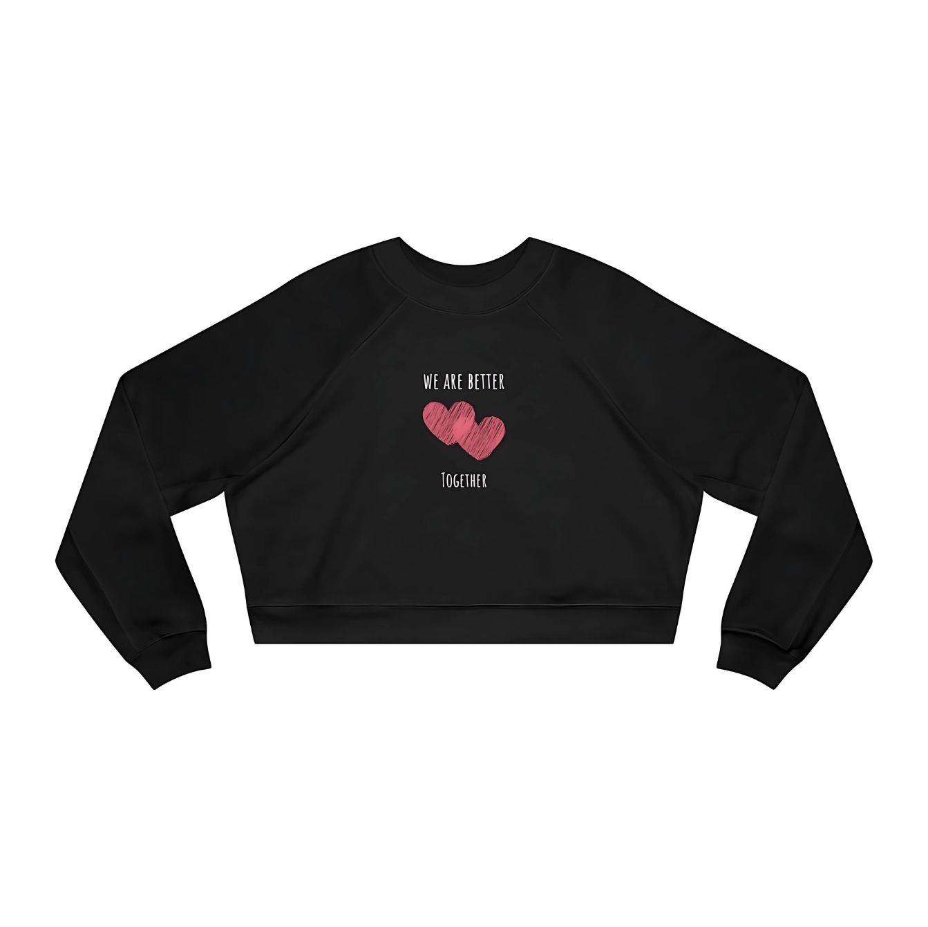 Cropped Fleece Pullover - We Are Better Together - Higher Love Collection Cropped Fleece Pullover - We Are Better Together - Higher Love Collection