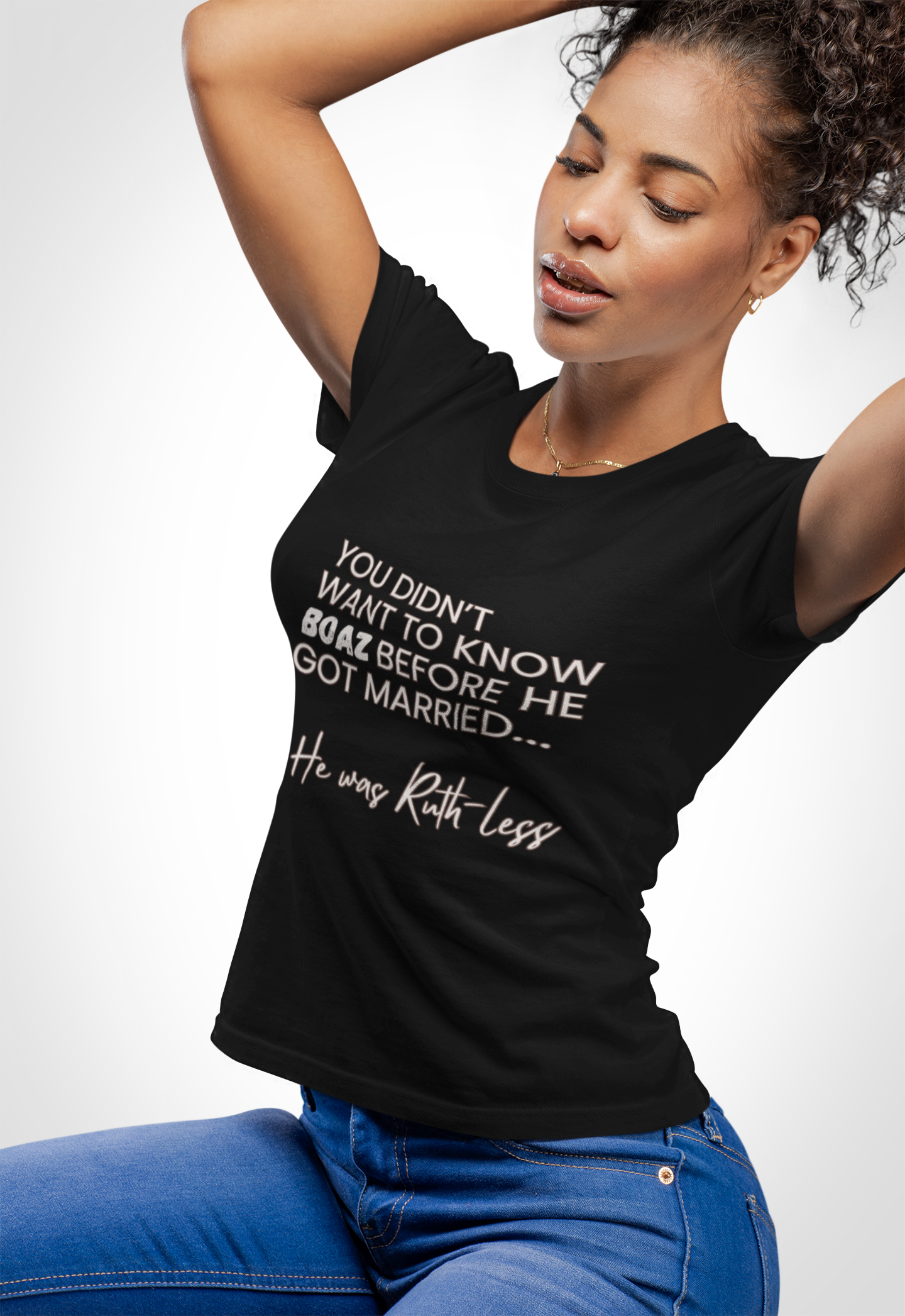 Ruth-Less (Woman's soft style Tee) Ruth-Less (Woman's soft style Tee)