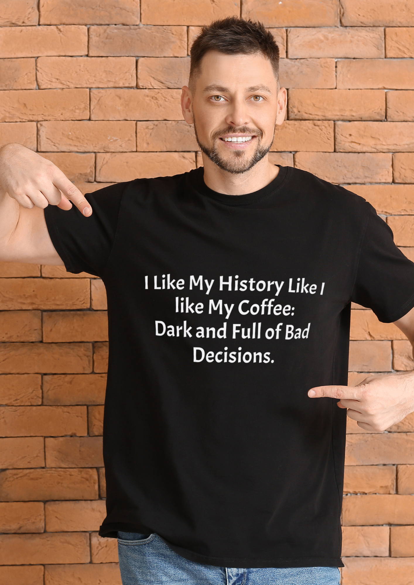 I Like My Coffee Like I Like My History: Dark and Full of Bad Decisions" – Funny History-Themed T-Shirt for History Buffs and Coffee Lovers I Like My Coffee Like I Like My History: Dark and Full of Bad Decisions" – Funny History-Themed T-Shirt for History Buffs and Coffee Lovers