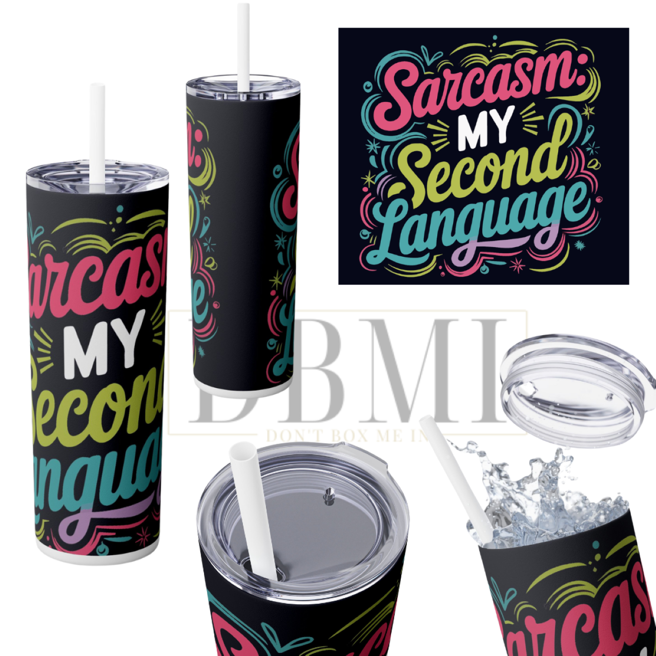 Sarcasm, Skinny Tumbler with Straw, 20oz Sarcasm, Skinny Tumbler with Straw, 20oz
