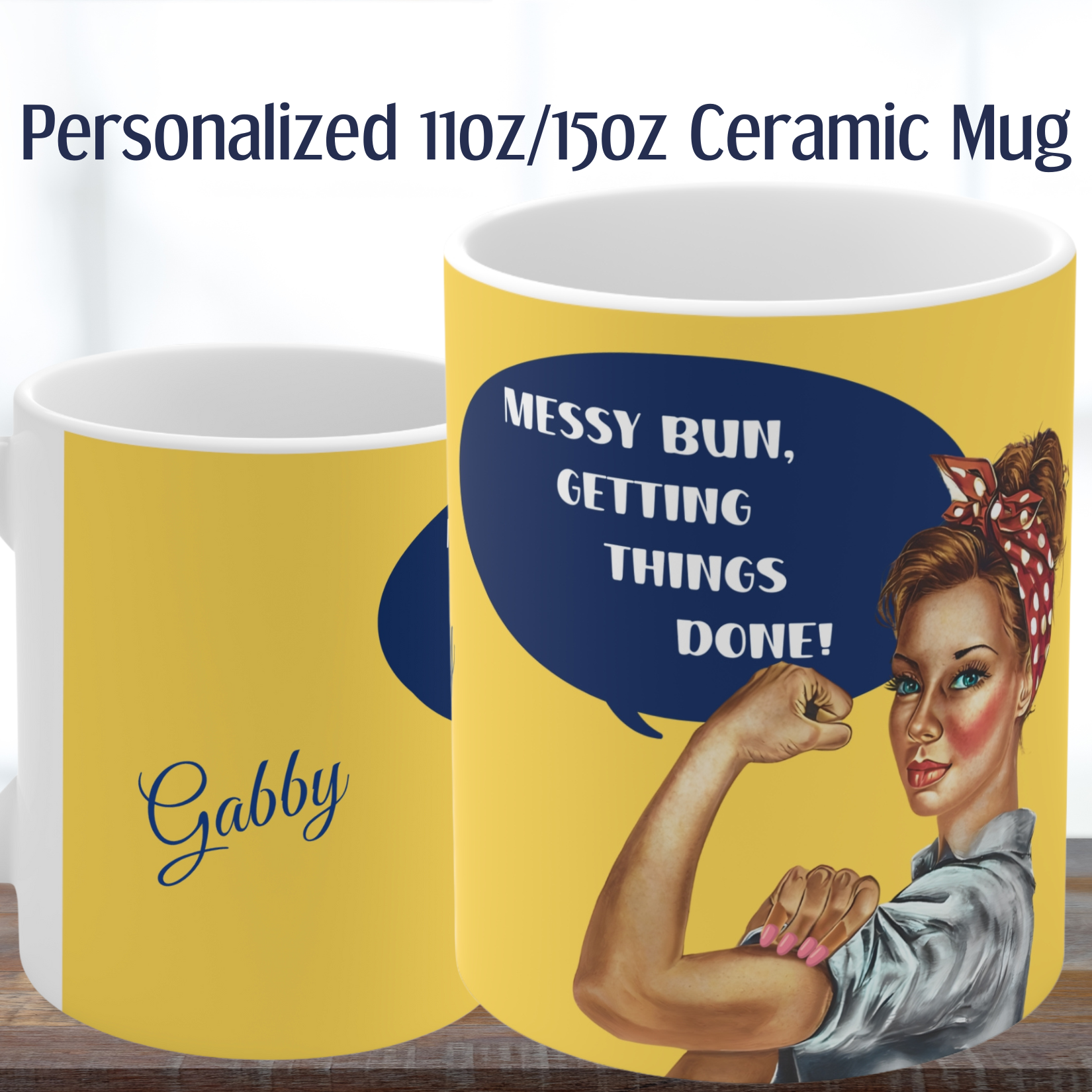 Personalized "Messy Bun, Getting Things Done!" MugRedhead Rosie the Riveter-style Coffee Mug, Boss Babe Drinkware, Fun Work Mug, Perfect Mother’s Day Gift Customizable 11oz &amp; 15oz Ceramic