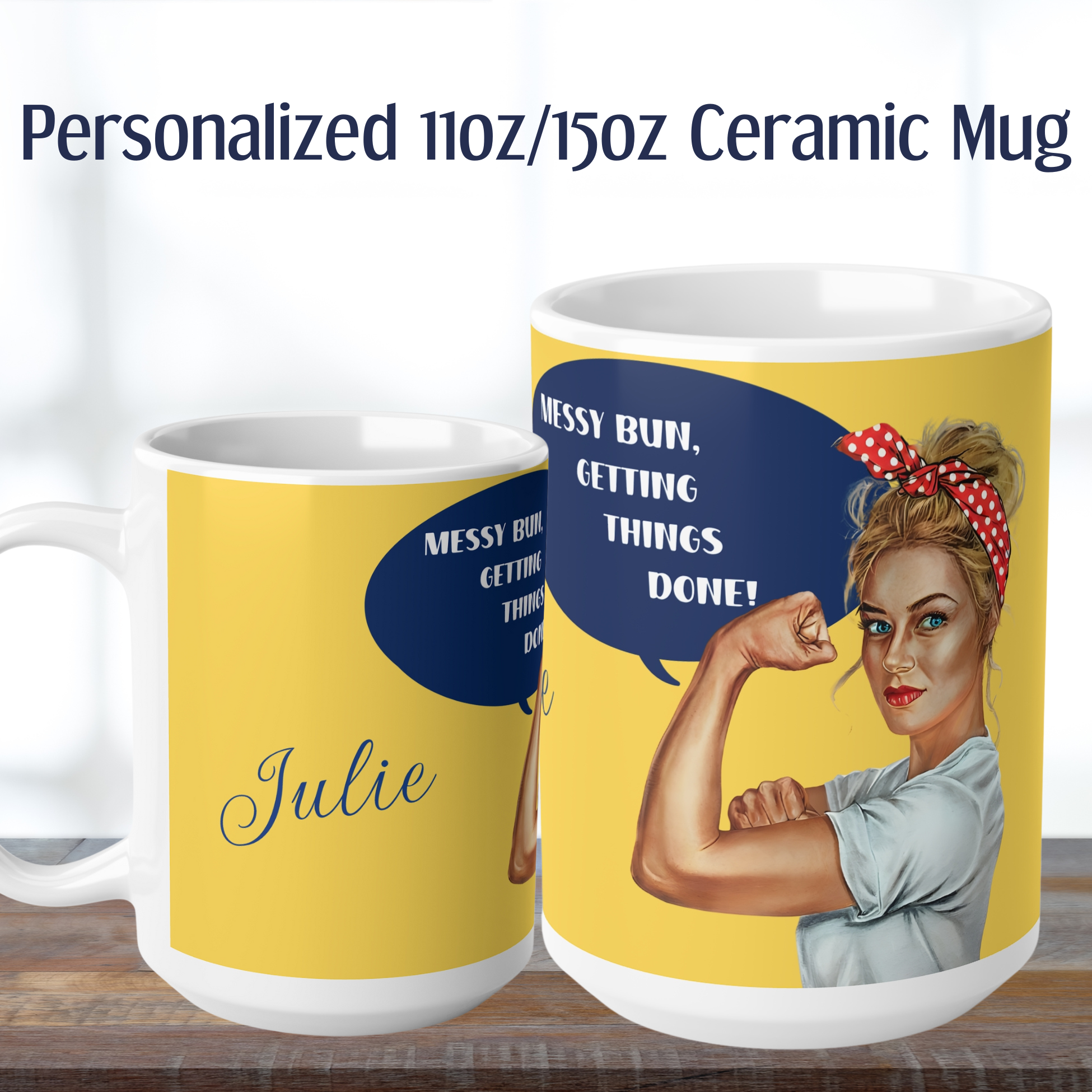 Personalized "Messy Bun, Getting Things Done" Custom Name Coffee Cup, Blonde Rosie the Riveter-style Mug, Boss Babe Drinkware, Fun Work Mug, Perfect Mother’s Day Gift