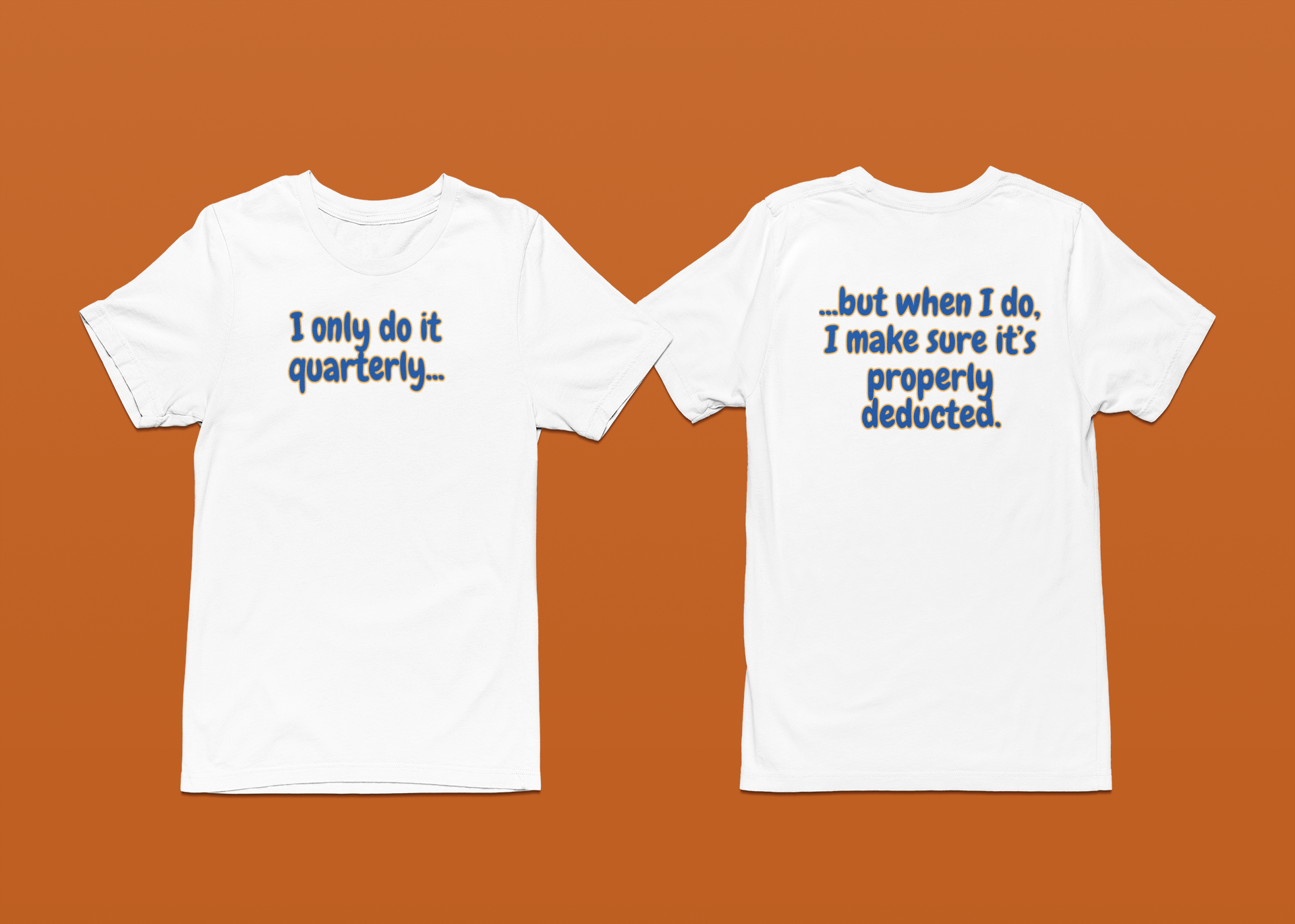 "I Only Do It Quarterly" Tax Humor Tee - Double-Sided Funny Unisex Softstyle T-Shirt product thumbnail image "I Only Do It Quarterly" Tax Humor Tee - Double-Sided Funny Unisex Softstyle T-Shirt product thumbnail image