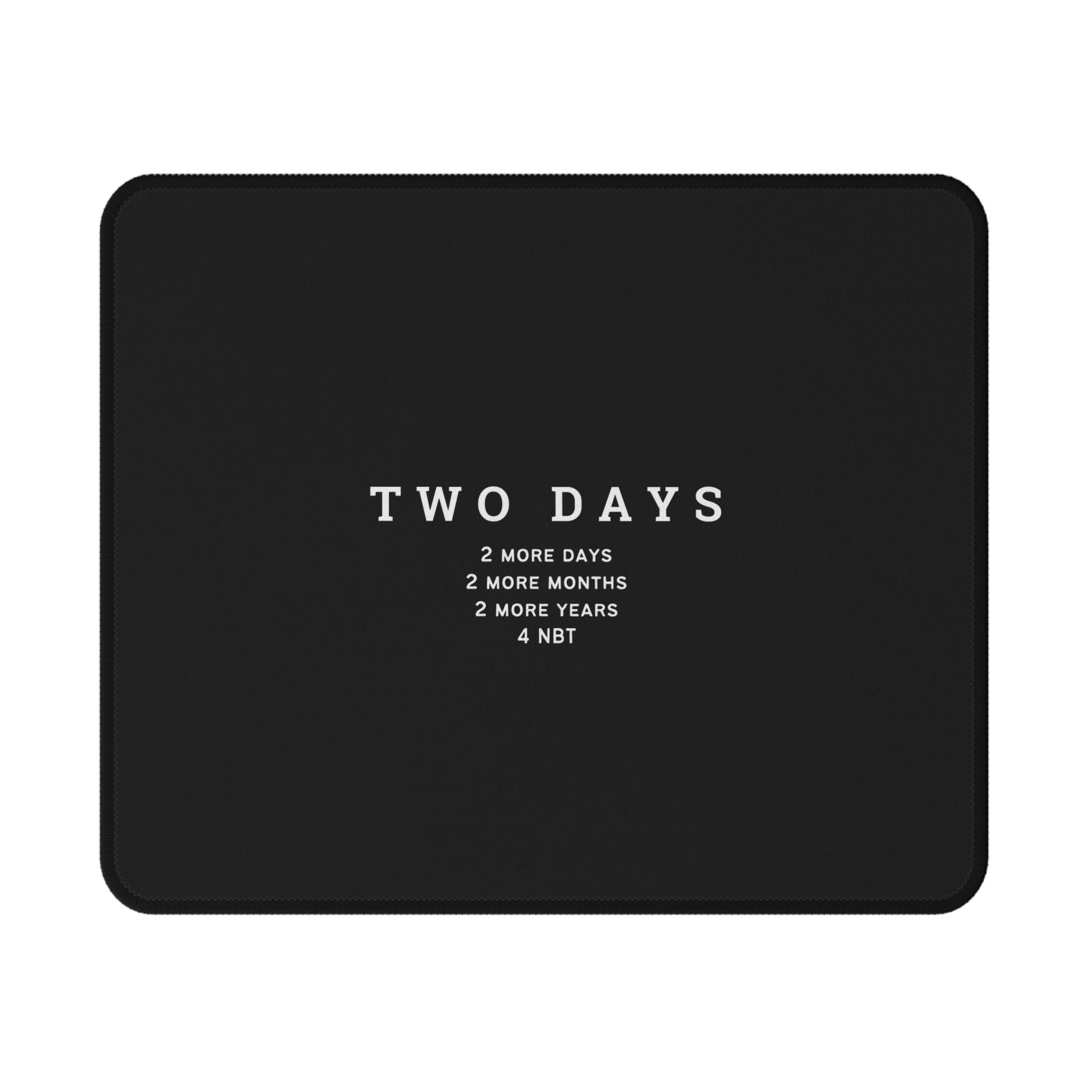 Non-Slip Gaming Mouse Pad - 4 NBT "Two Days" Community Meme