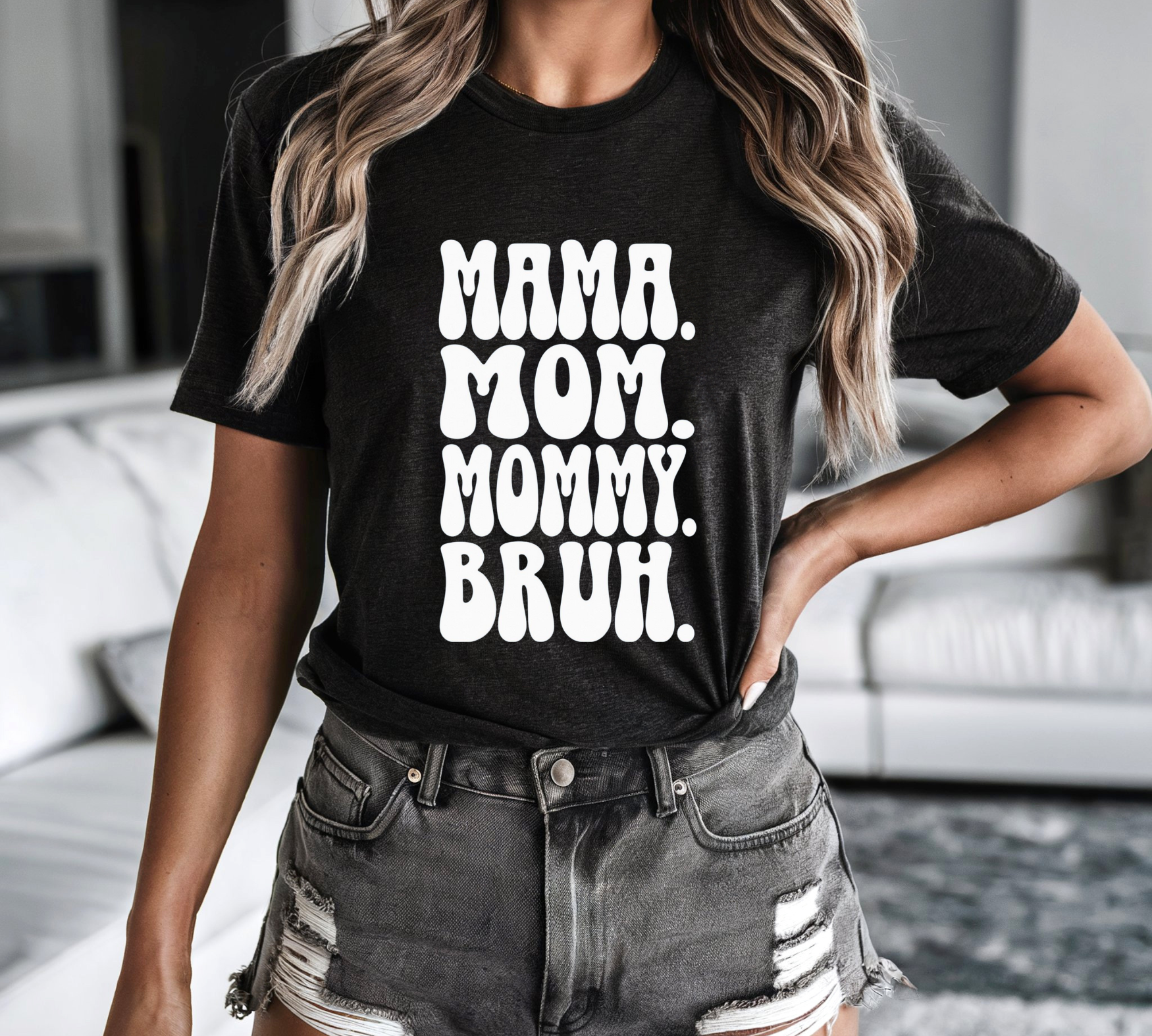  Mama Mom Mommy Bruh