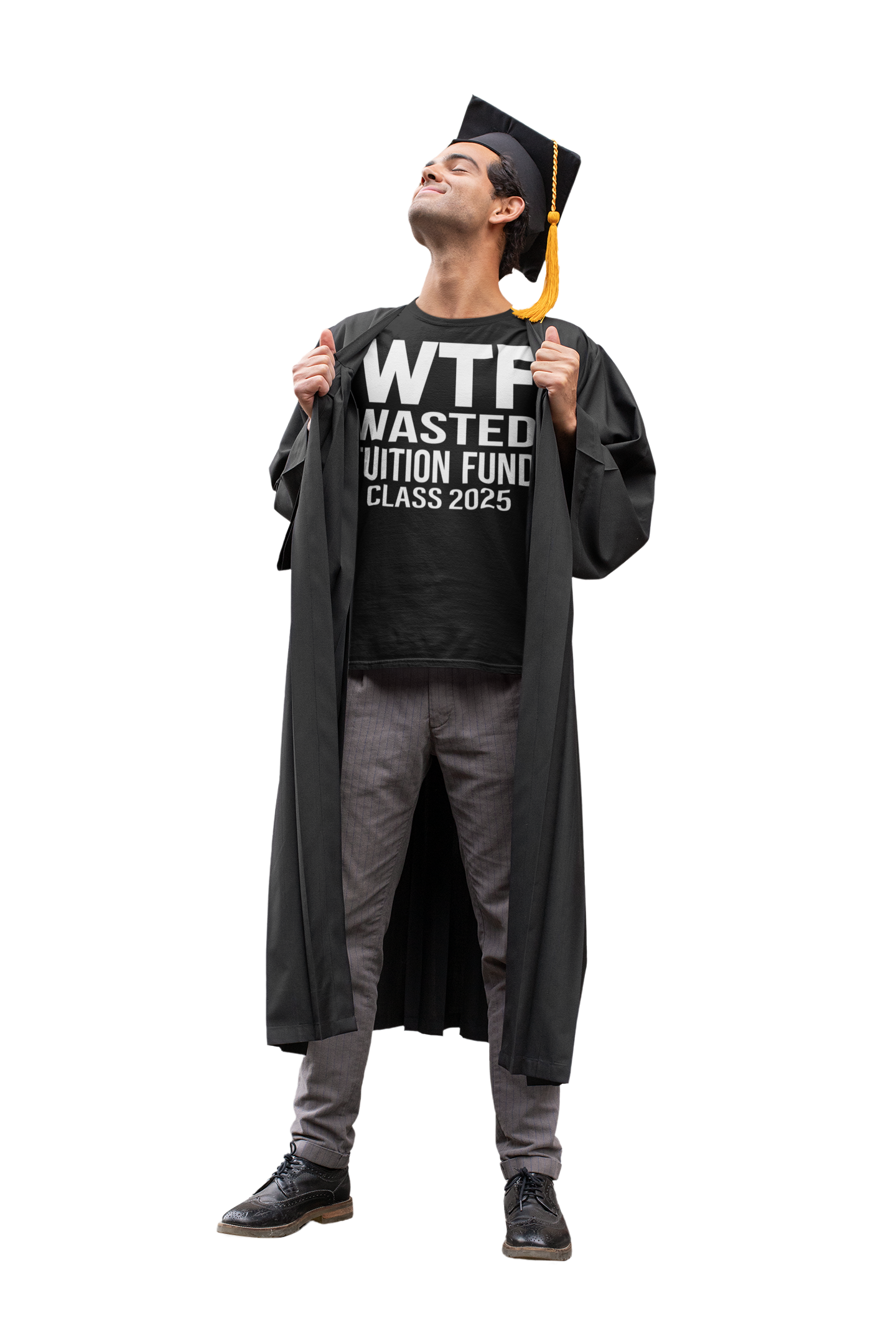 WTF Wasted Tuition Fund Funny Graduation Shirt 2025 | Sarcastic Unisex Tee Gift product thumbnail image WTF Wasted Tuition Fund Funny Graduation Shirt 2025 | Sarcastic Unisex Tee Gift product thumbnail image